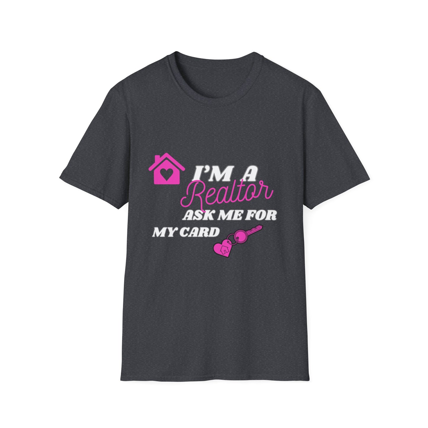 Realtor T-Shirt, I'm a Realtor Ask Me for My Card, Softstyle T-Shirt for Agents, Realtor Gifts, Realtor Apparel, Real Estate Shirt