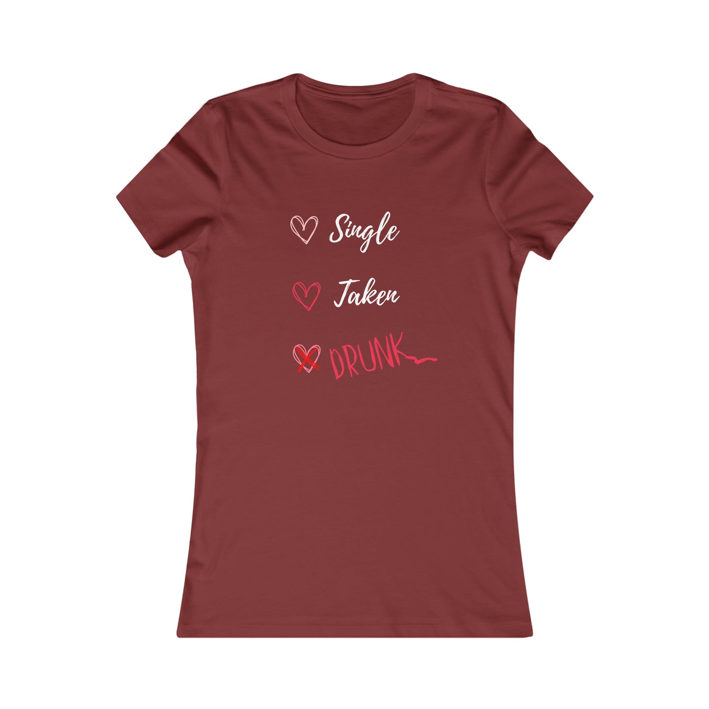 Funny Valentines T-shirt - Single, Taken, Drunk