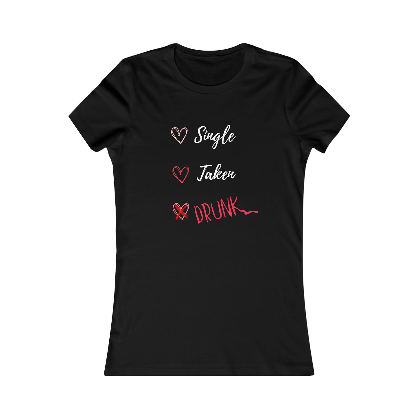 Funny Valentines T-shirt - Single, Taken, Drunk