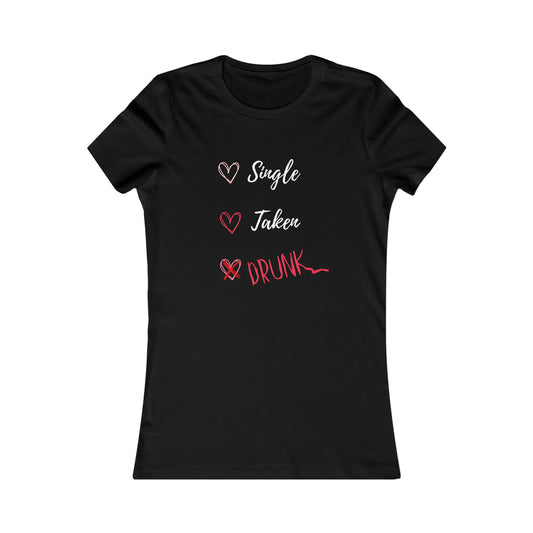 Funny Valentines T-shirt - Single, Taken, Drunk