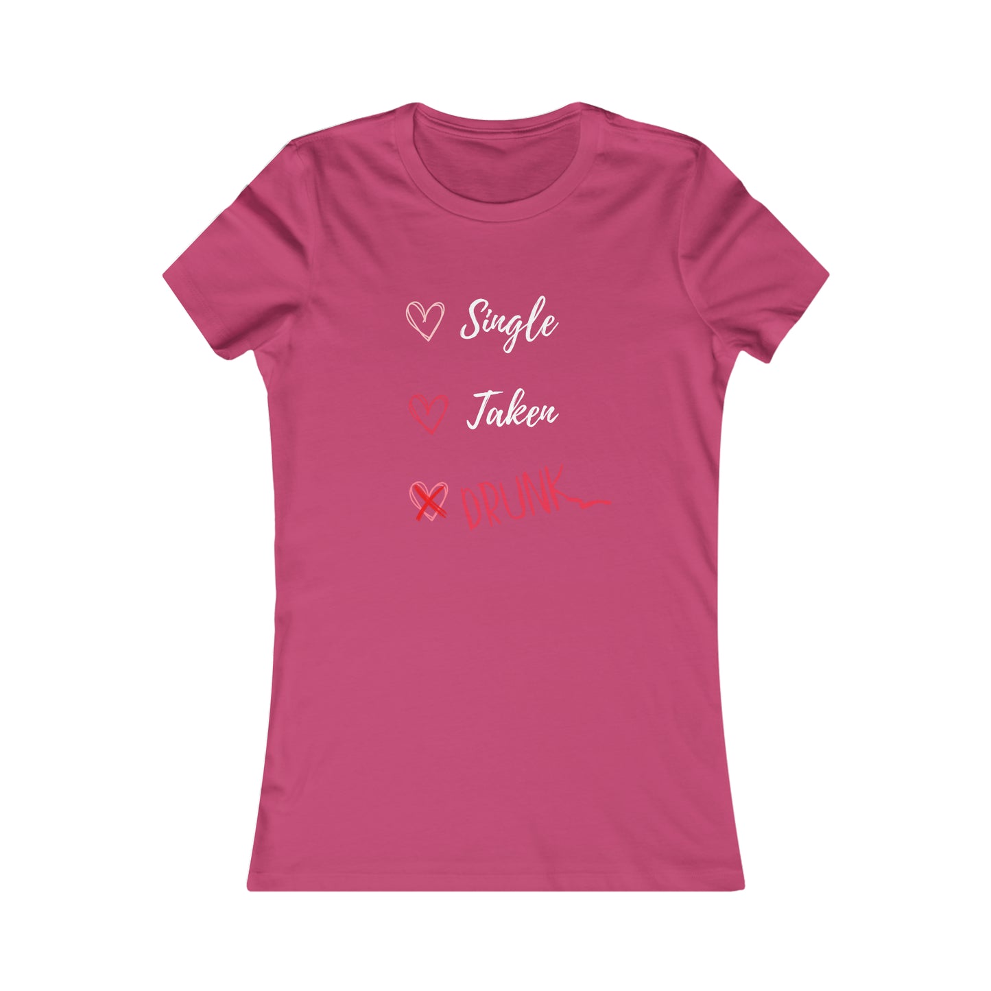 Funny Valentines T-shirt - Single, Taken, Drunk