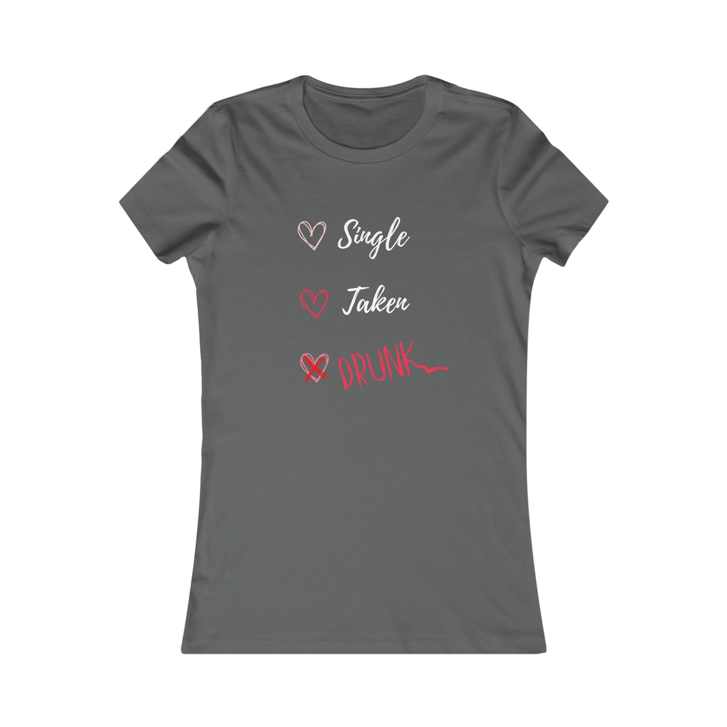 Funny Valentines T-shirt - Single, Taken, Drunk