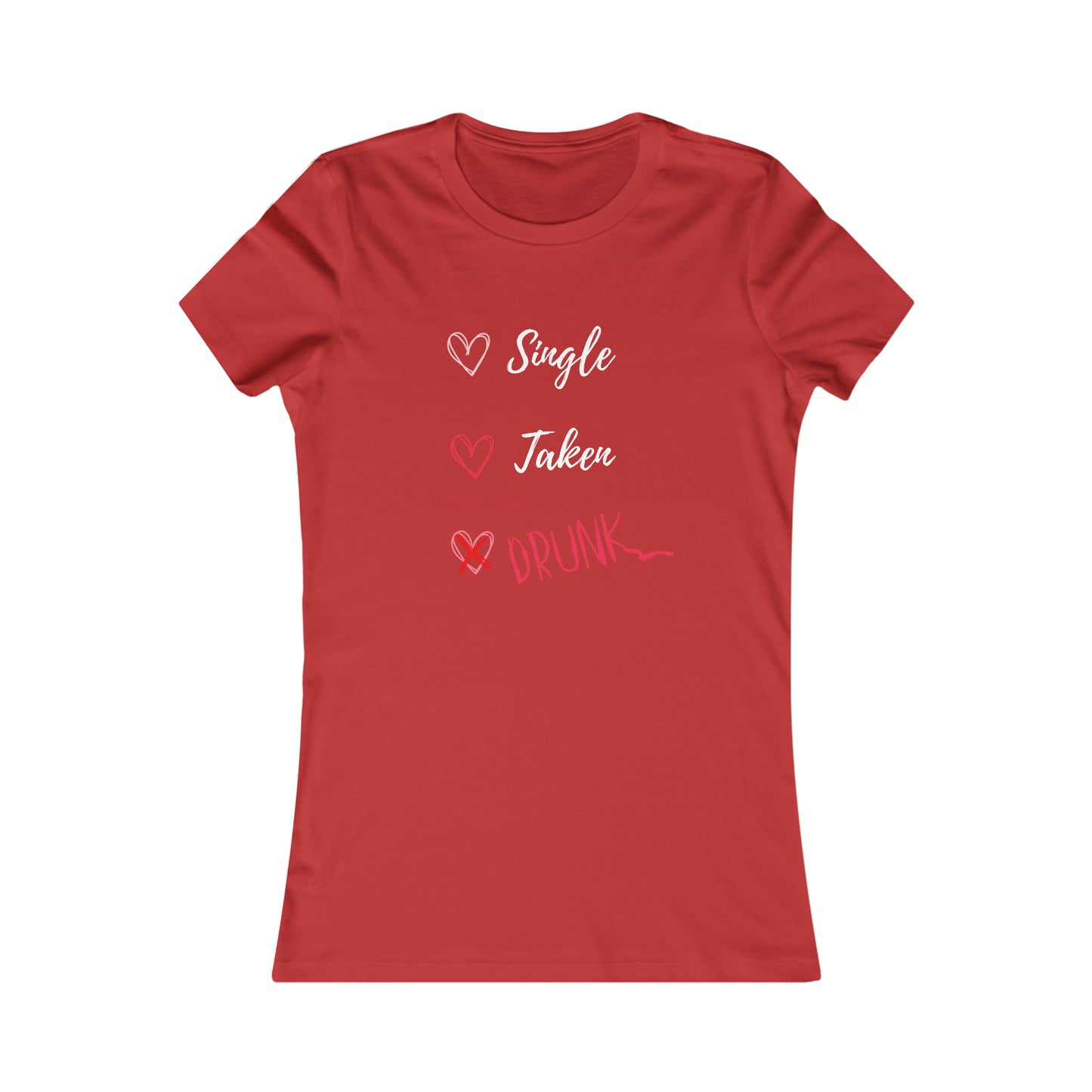 Funny Valentines T-shirt - Single, Taken, Drunk