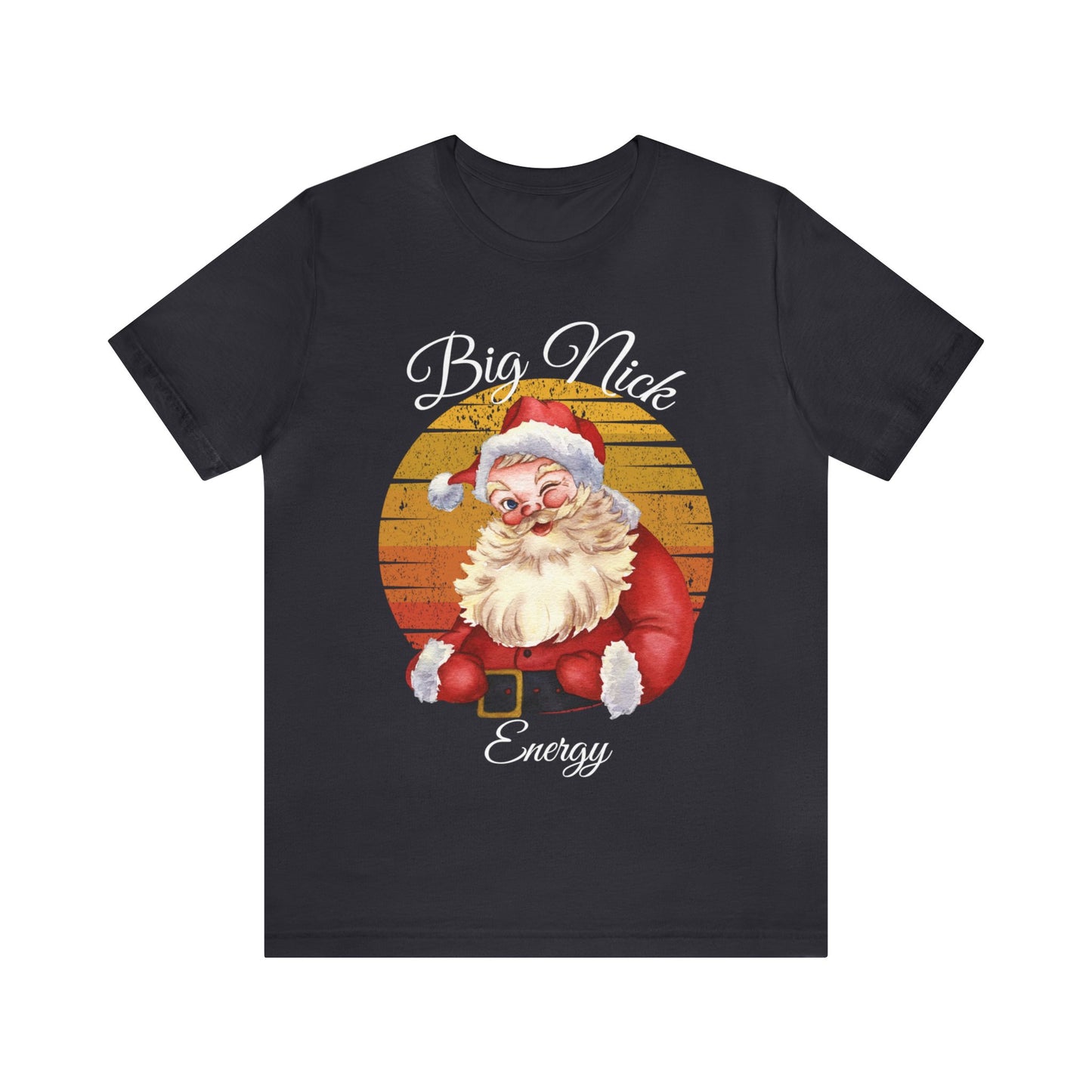 Big Nick Energy - Santa Christmas T Shirt Unisex