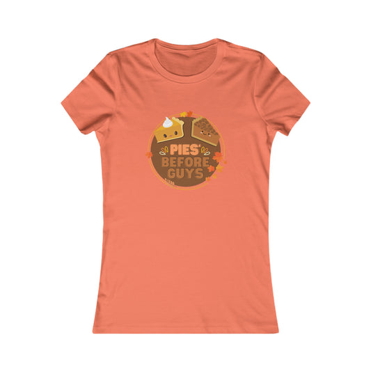 Pies Before Guys Women's Favorite Tee