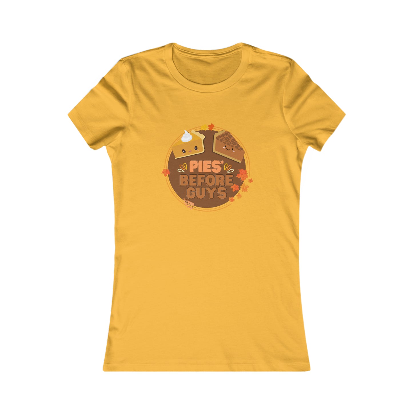 Pies Before Guys Women's Favorite Tee