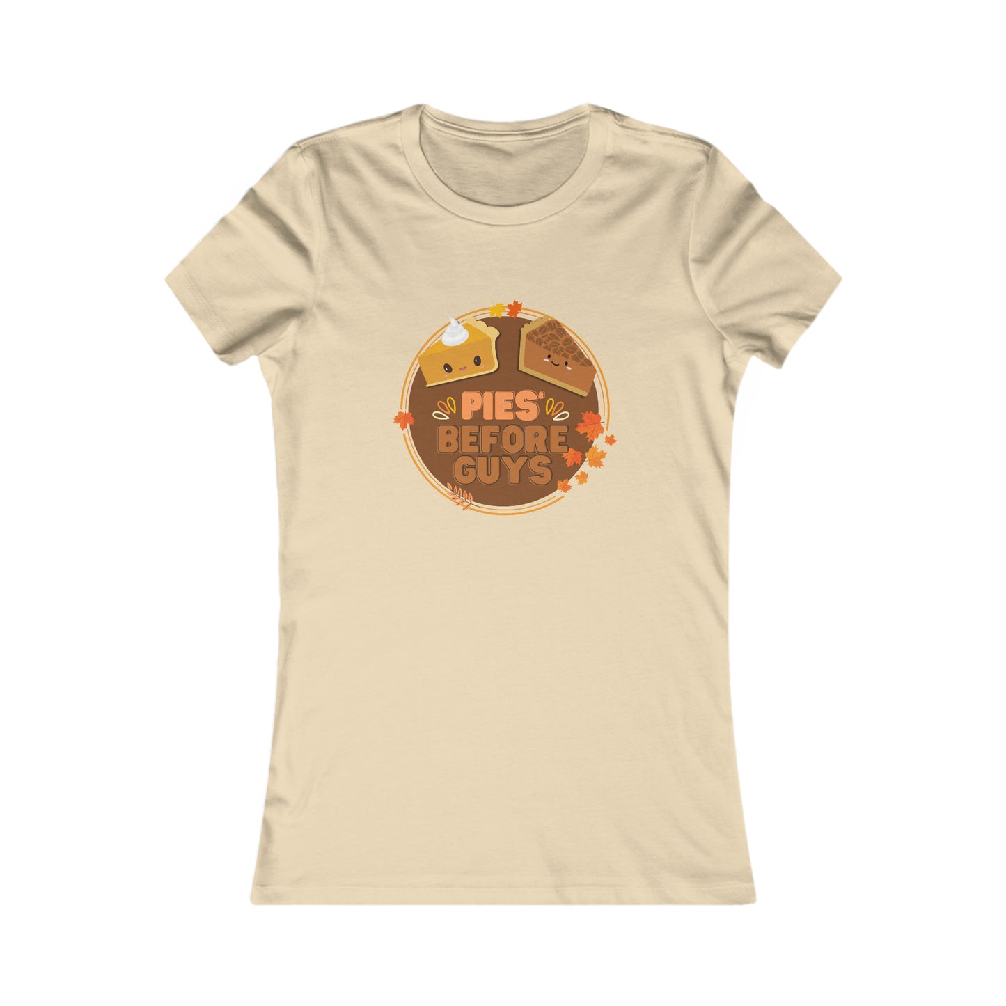 Pies Before Guys Women's Favorite Tee