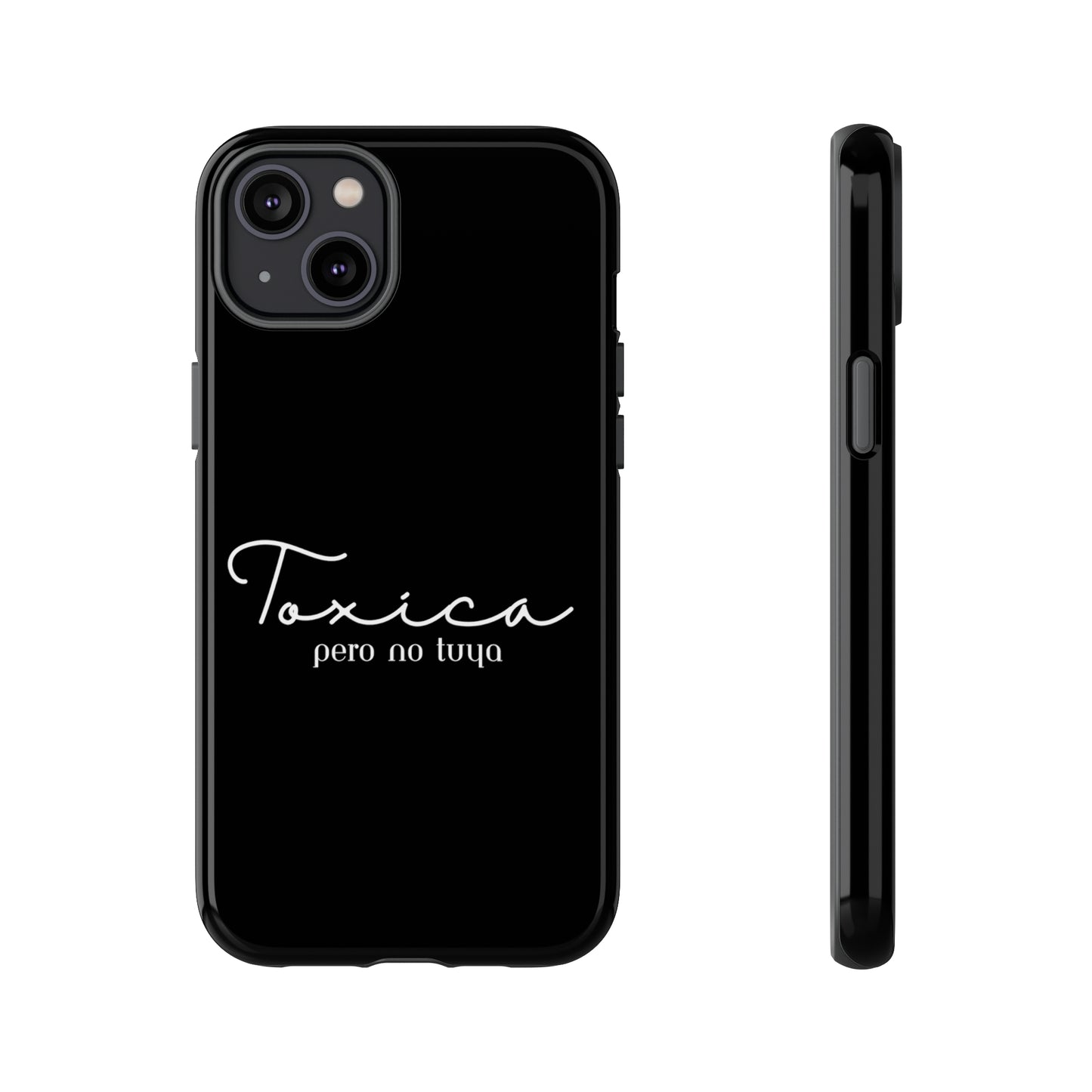Toxica Pero No Tuya - Tough Cases
