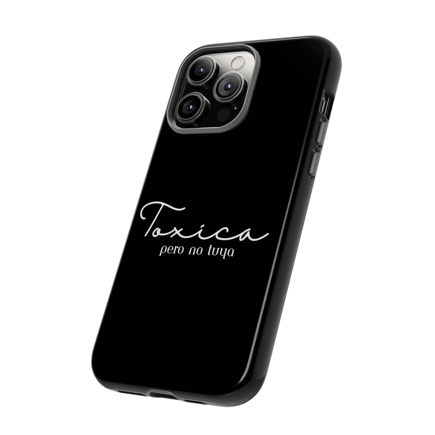 Toxica Pero No Tuya - Tough Cases