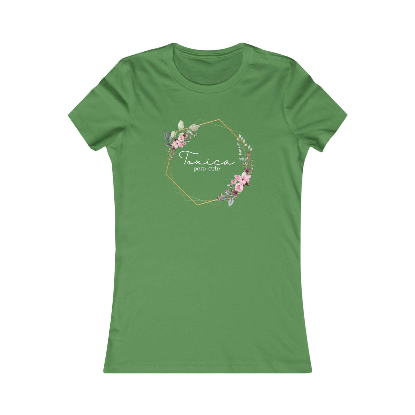 Toxica pero cute (white letters) Women's Favorite Tee