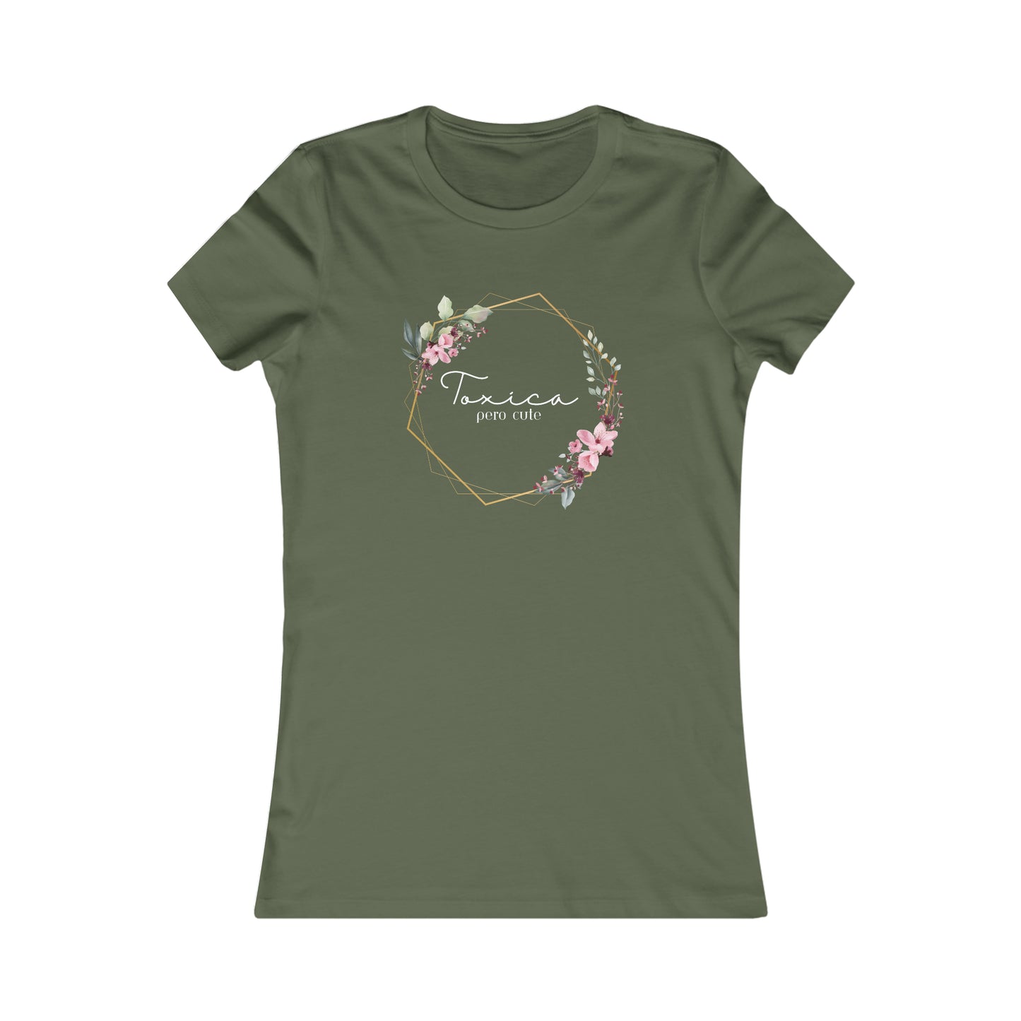Toxica pero cute (white letters) Women's Favorite Tee