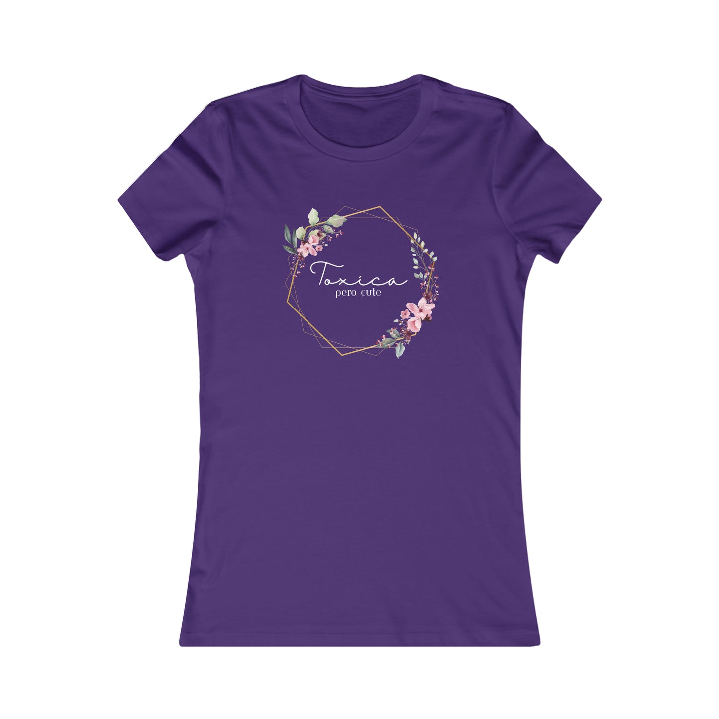 Toxica pero cute (white letters) Women's Favorite Tee