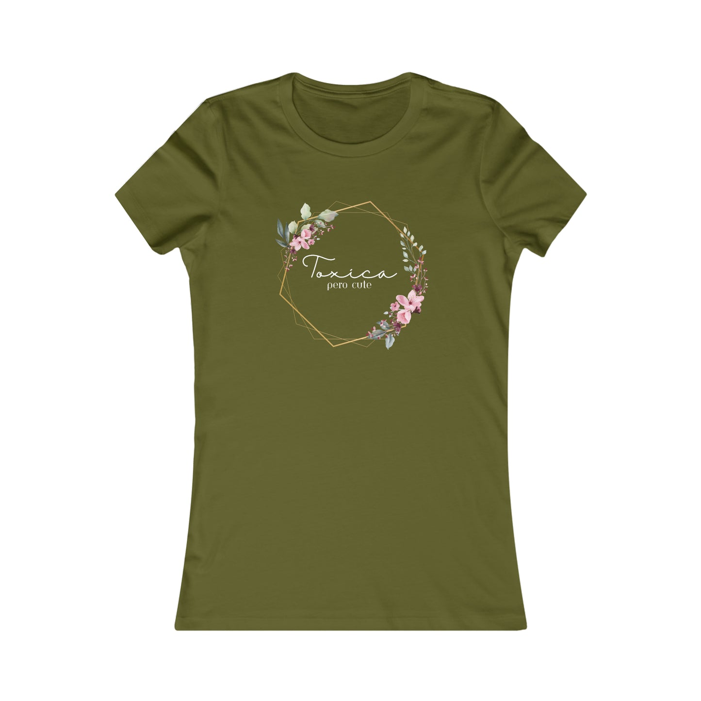 Toxica pero cute (white letters) Women's Favorite Tee