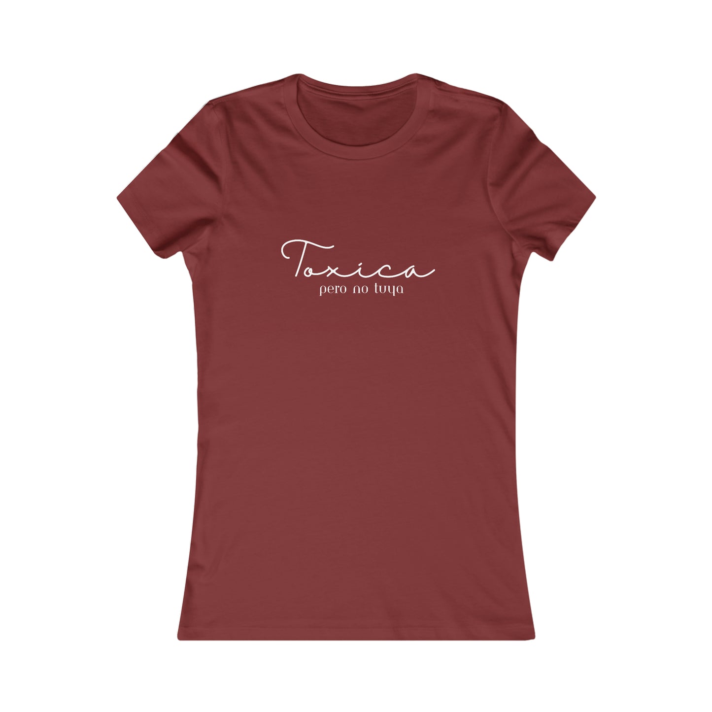 Toxica pero no tuya Minimalist Women's Favorite Tee