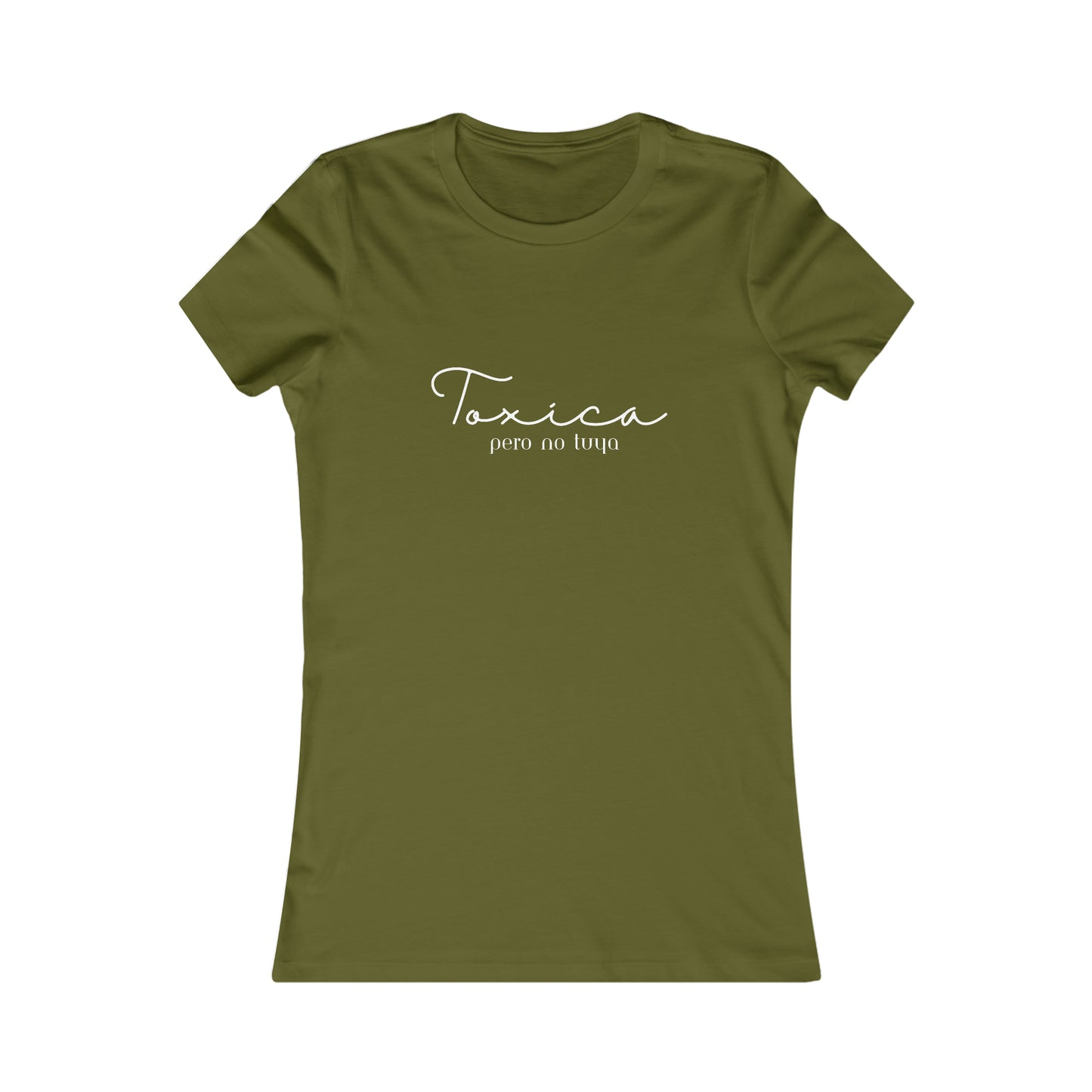 Toxica pero no tuya Minimalist Women's Favorite Tee