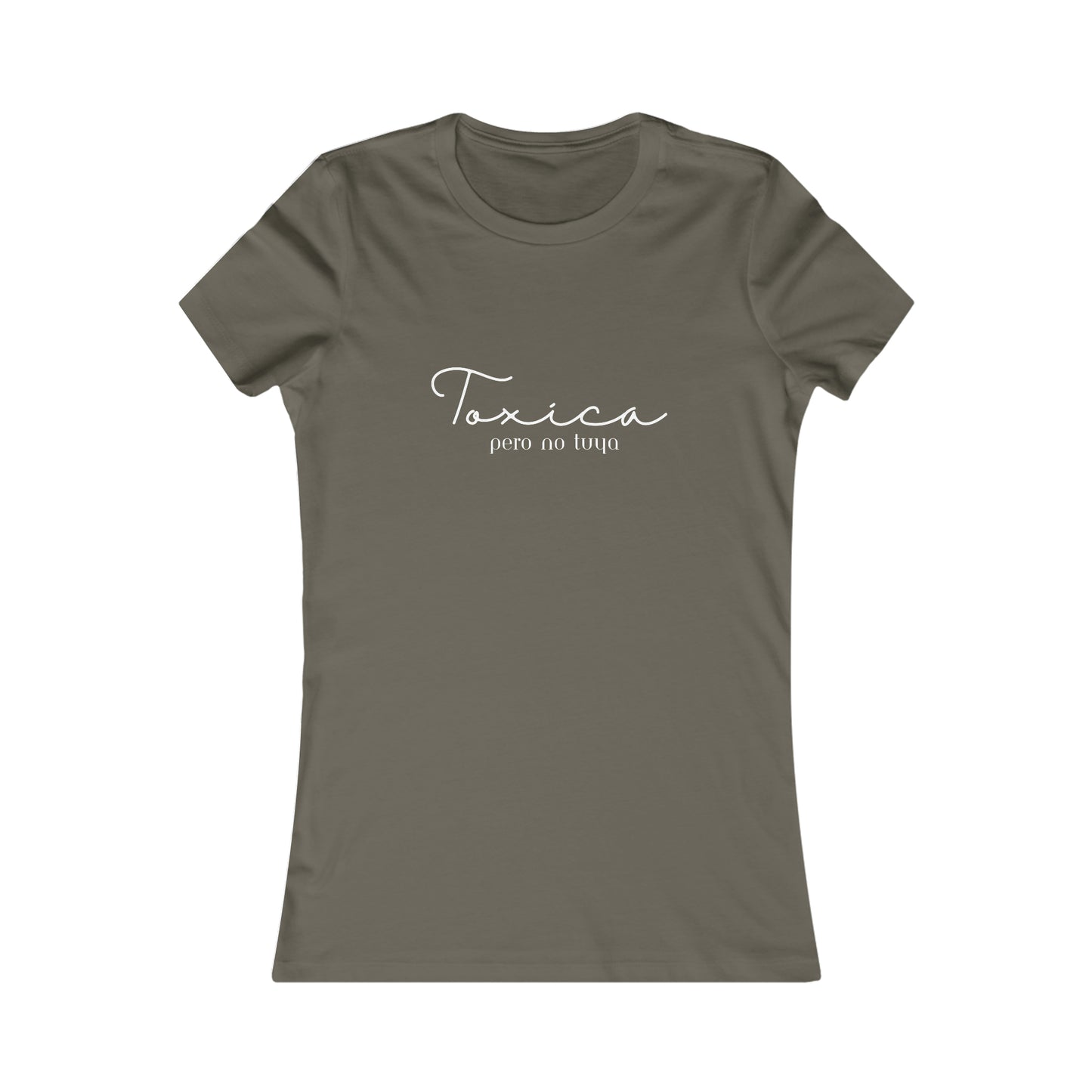 Toxica pero no tuya Minimalist Women's Favorite Tee