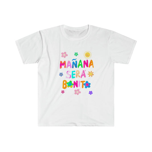Manana  Sera Bonito - Unisex Softstyle T-Shirt