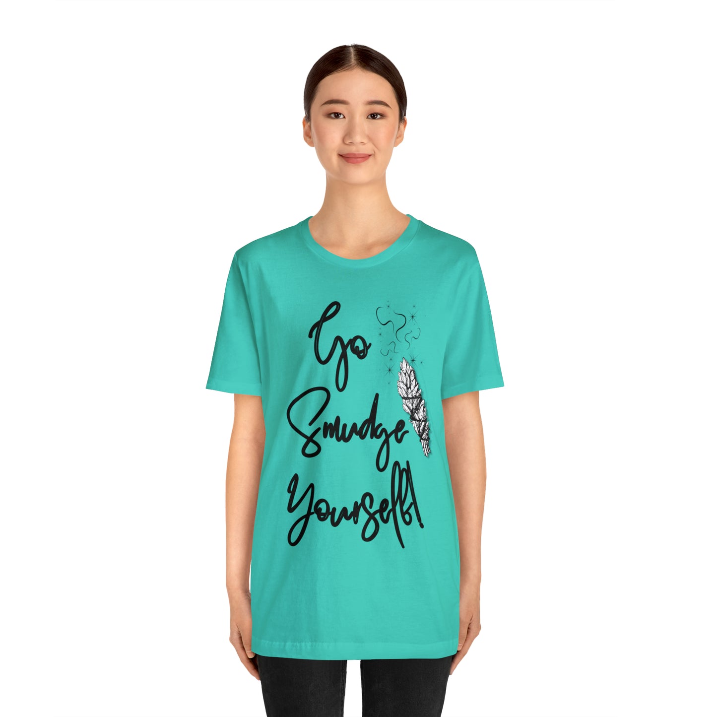Go Smudge Yourself- Witchy Shirt (Unisex)