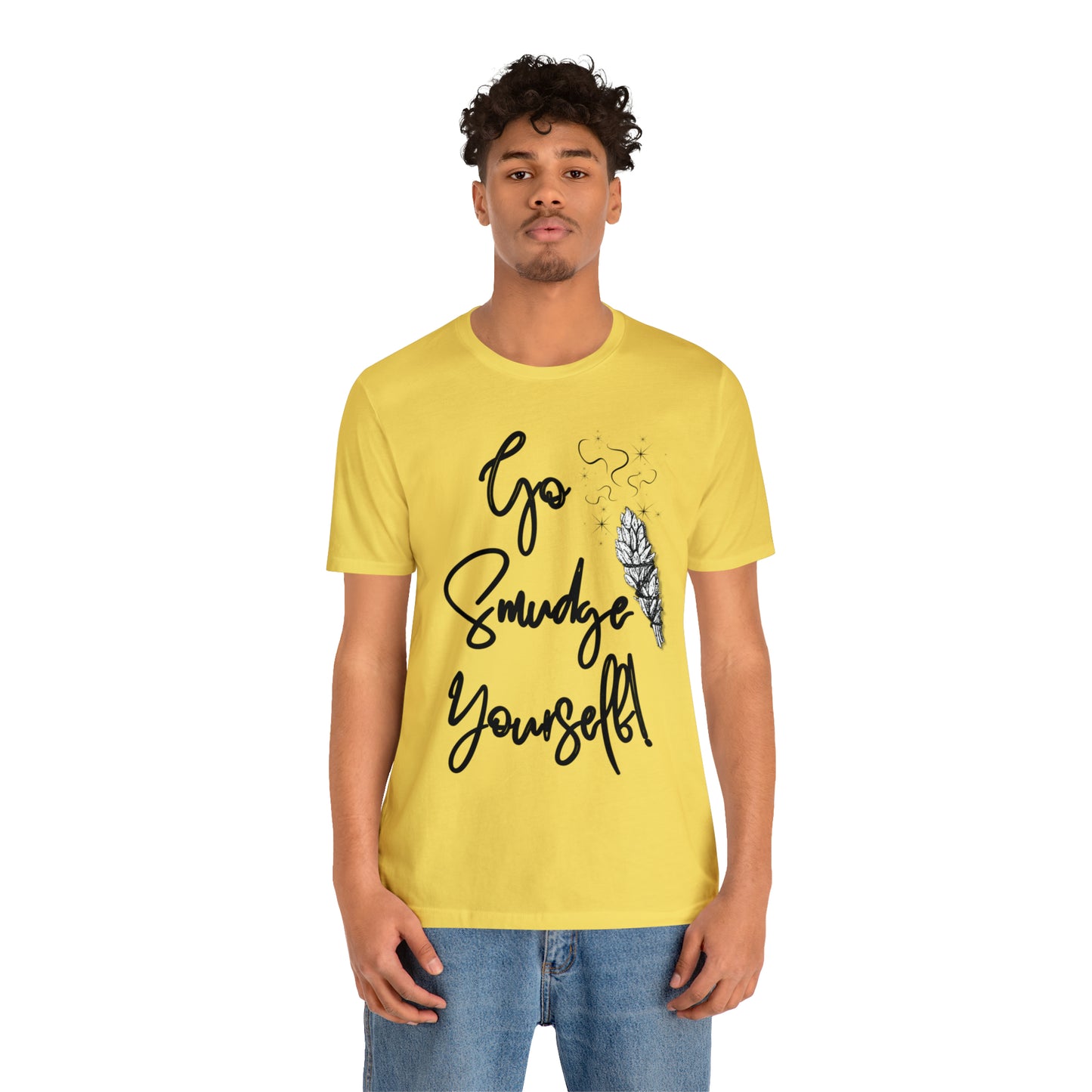 Go Smudge Yourself- Witchy Shirt (Unisex)