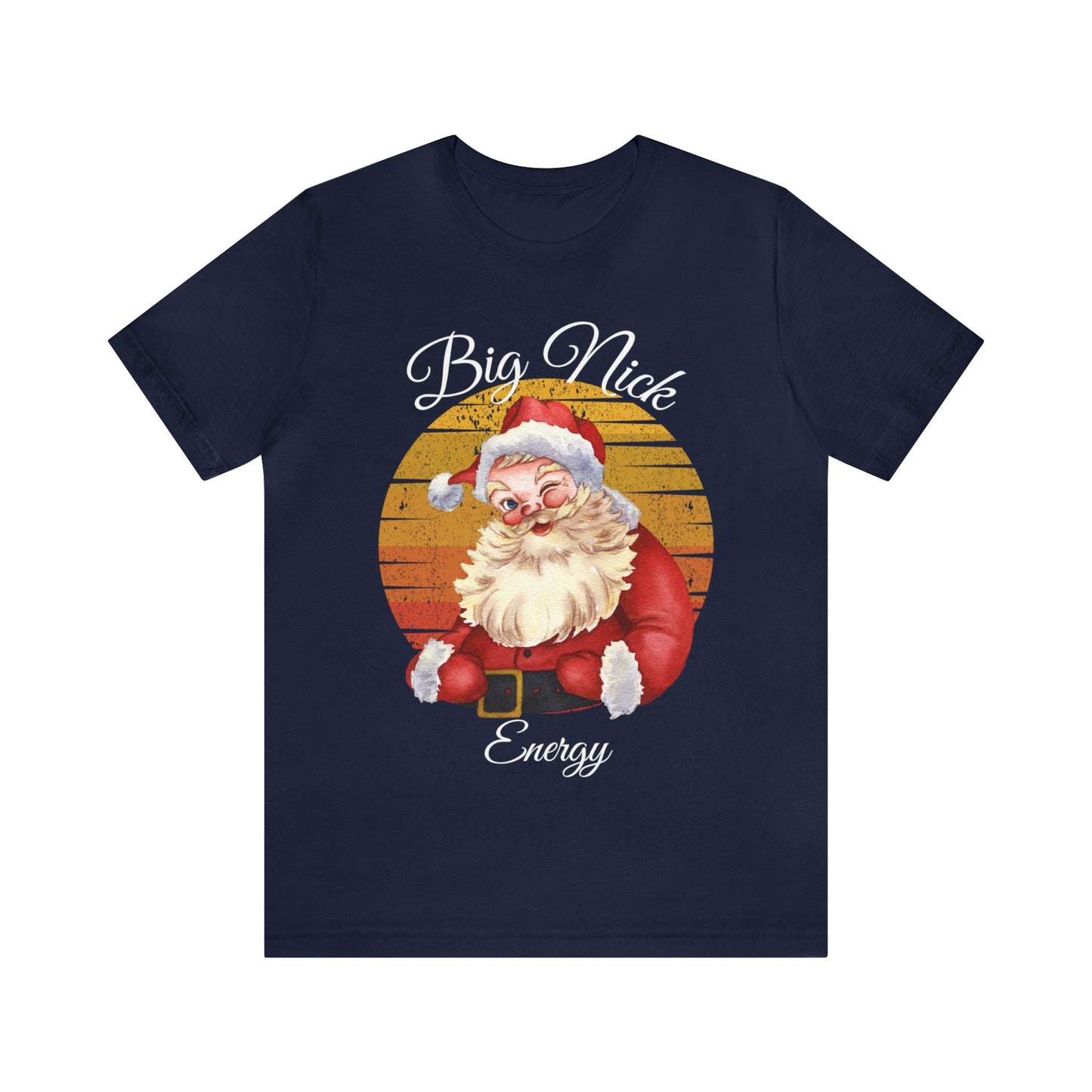 Big Nick Energy - Santa Christmas T Shirt Unisex