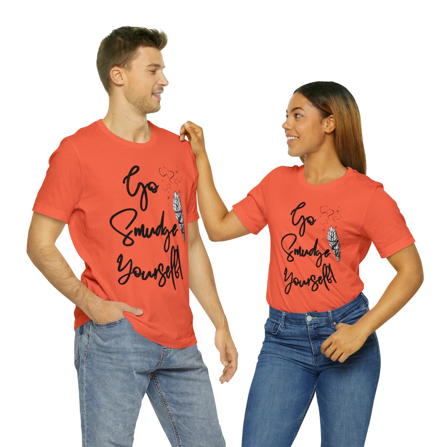 Go Smudge Yourself- Witchy Shirt (Unisex)