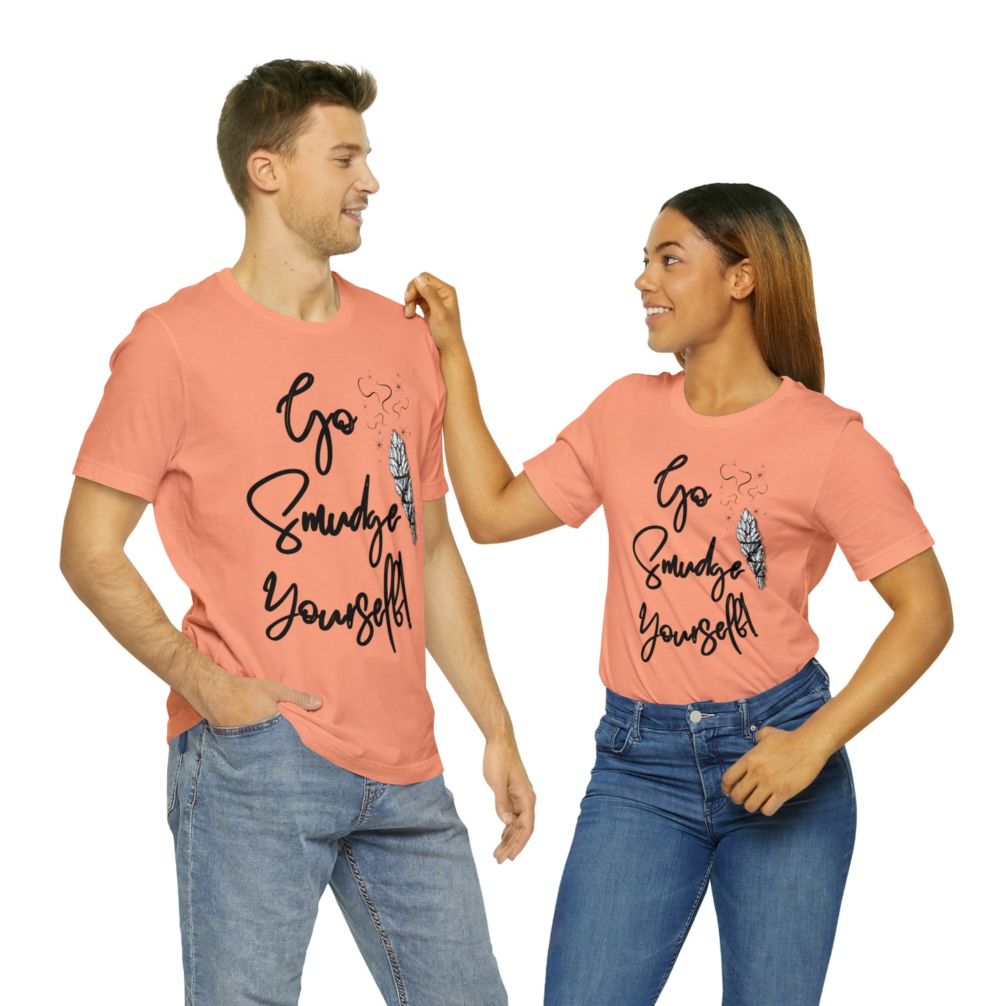 Go Smudge Yourself- Witchy Shirt (Unisex)