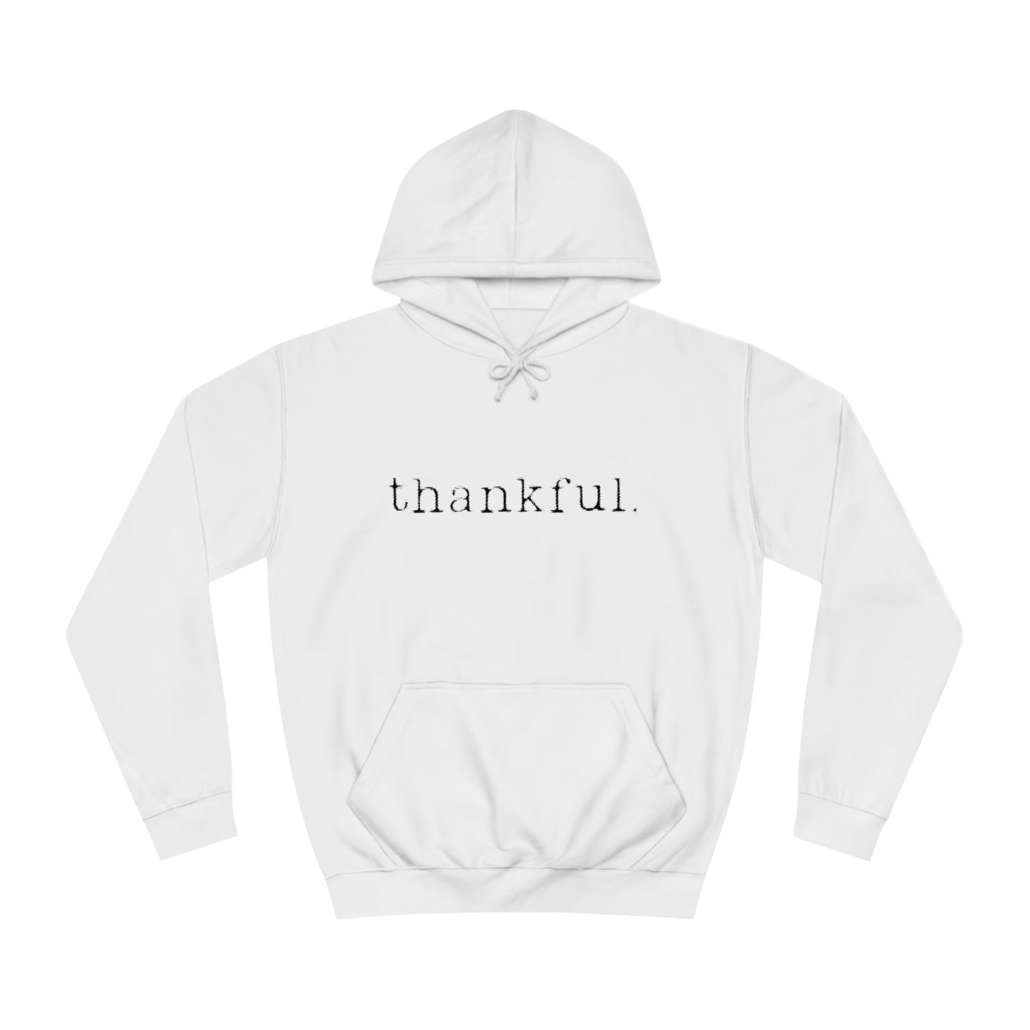 Thankful. Unisex College Hoodie