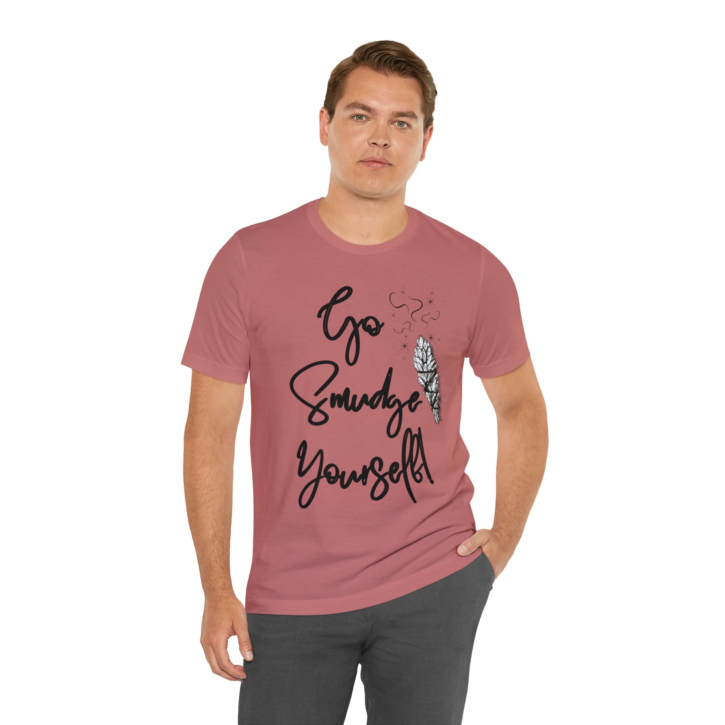 Go Smudge Yourself- Witchy Shirt (Unisex)