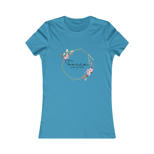 Toxica Pero NO Tuya - Women's Favorite Tee
