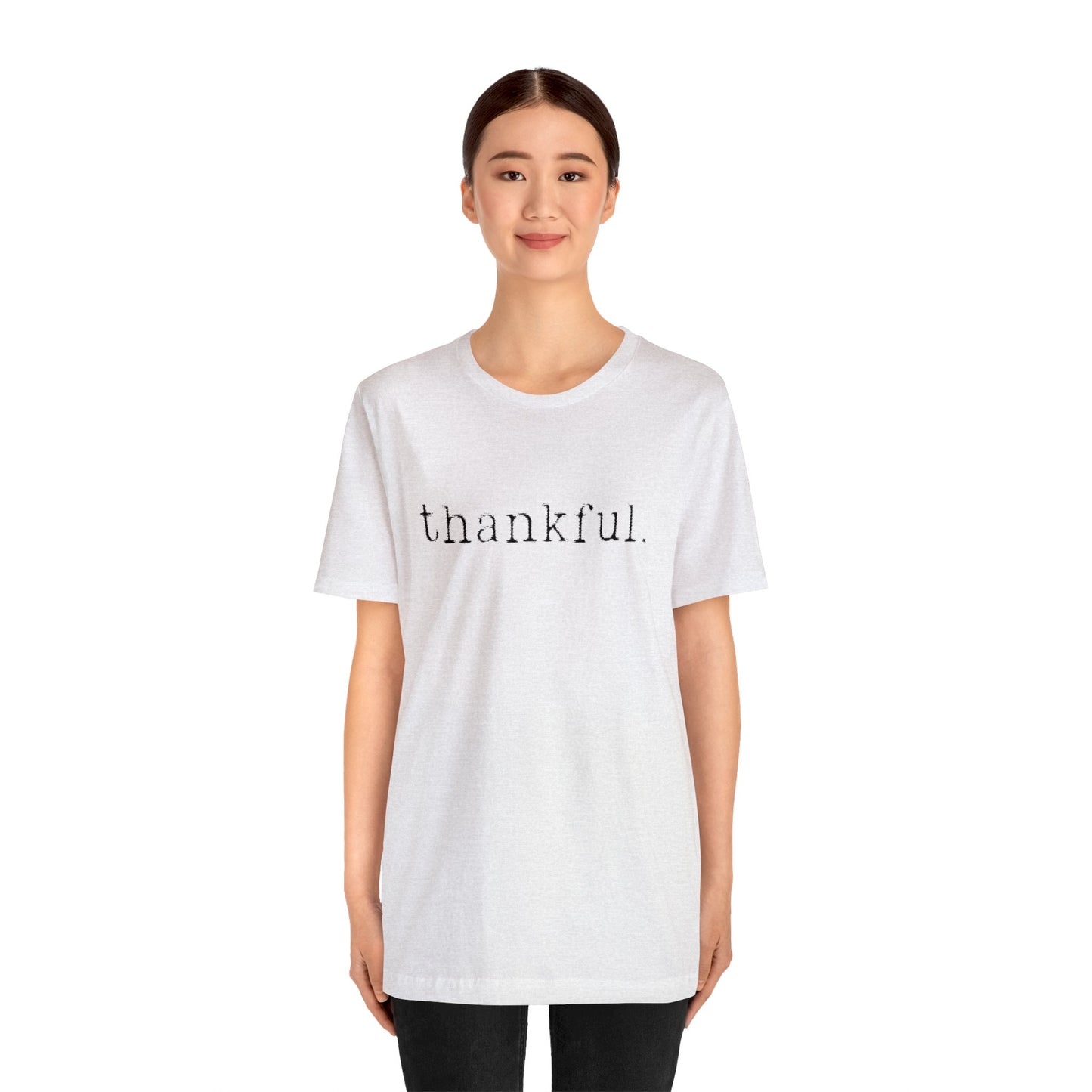 Thankful. Unisex Jersey Short Sleeve Tee