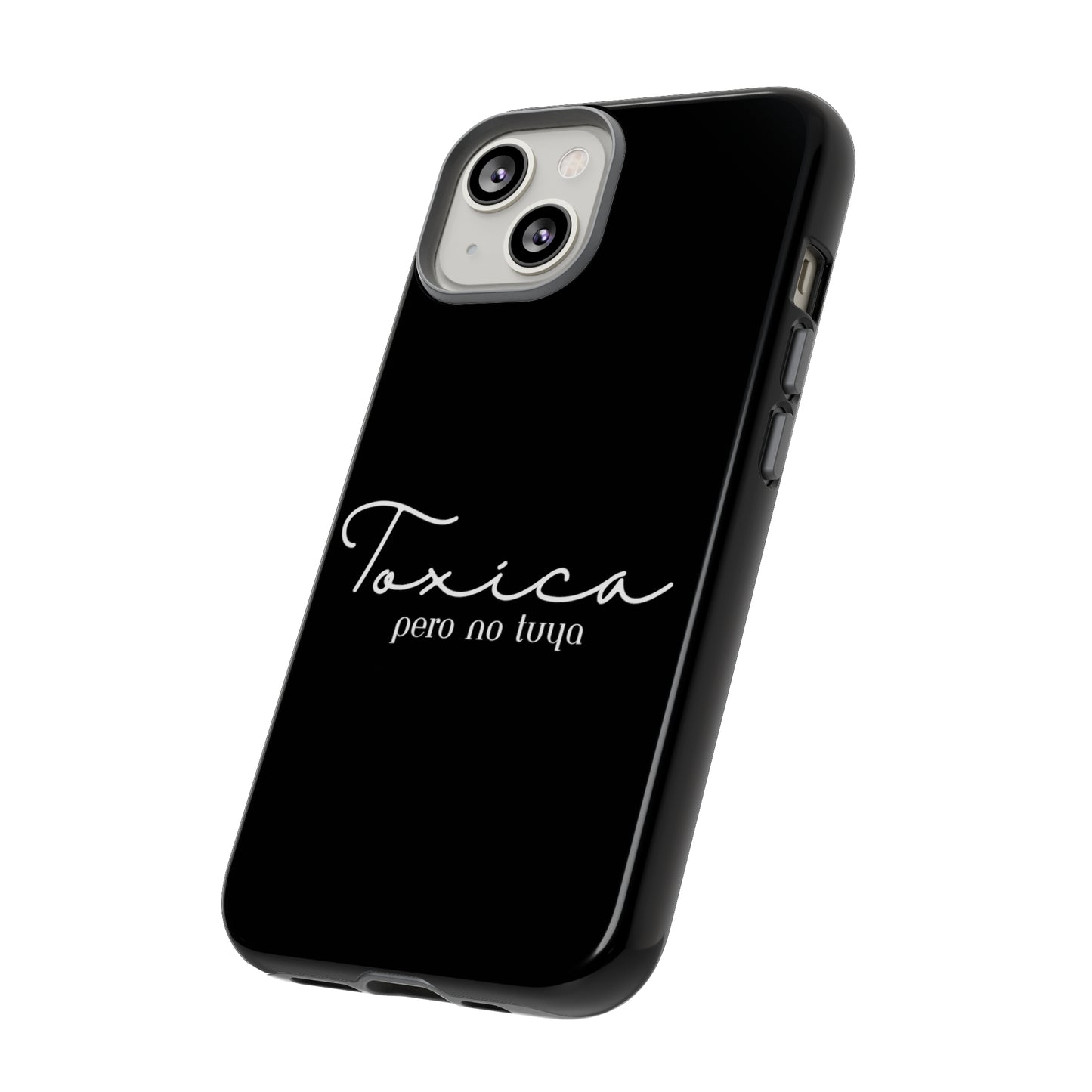 Toxica Pero No Tuya - Tough Cases