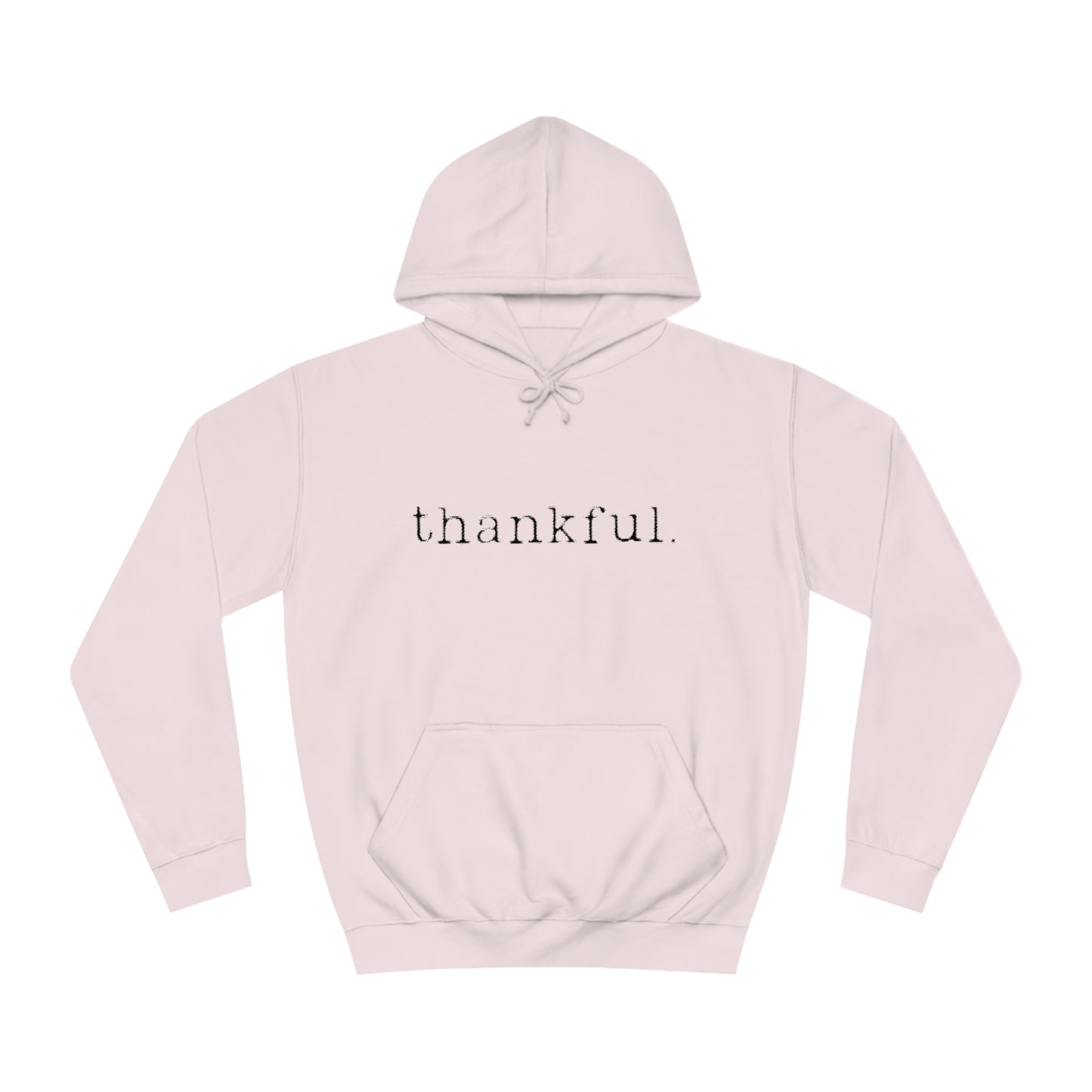 Thankful. Unisex College Hoodie