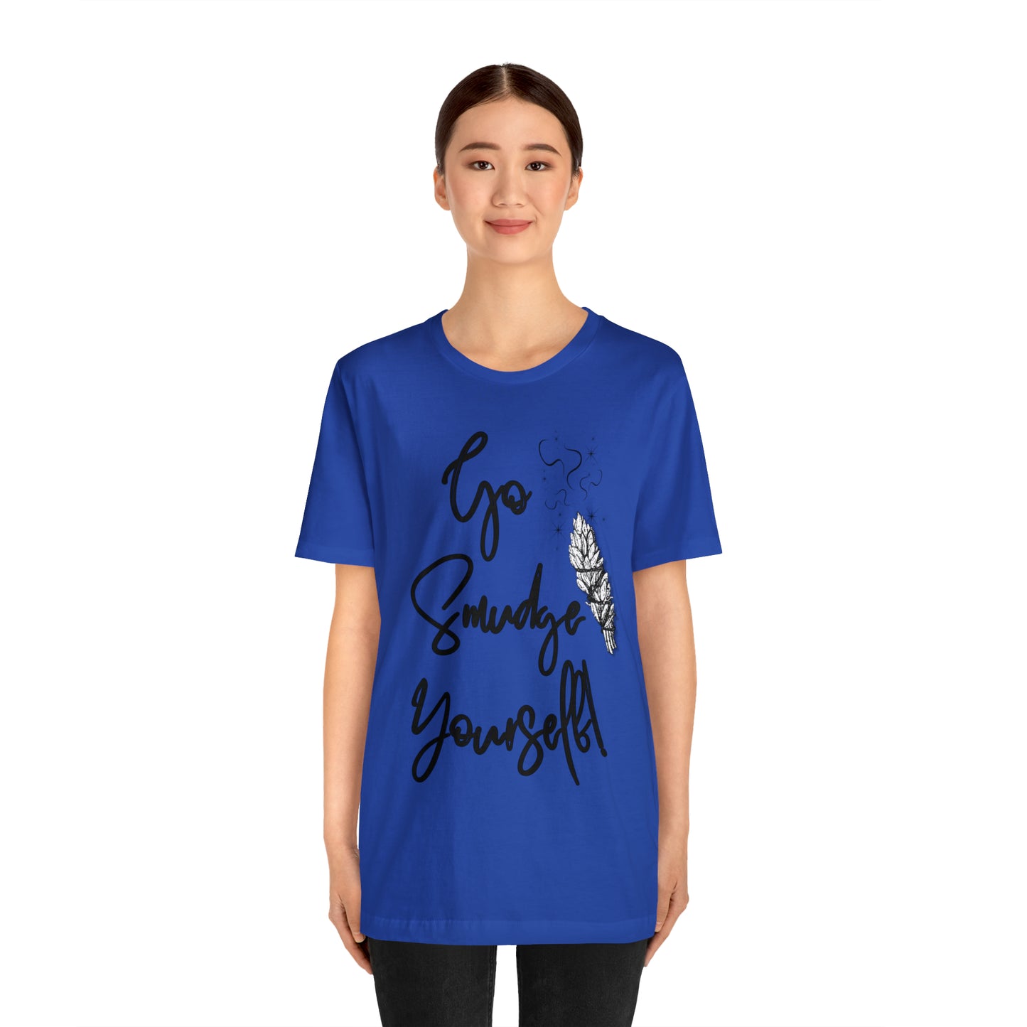 Go Smudge Yourself- Witchy Shirt (Unisex)