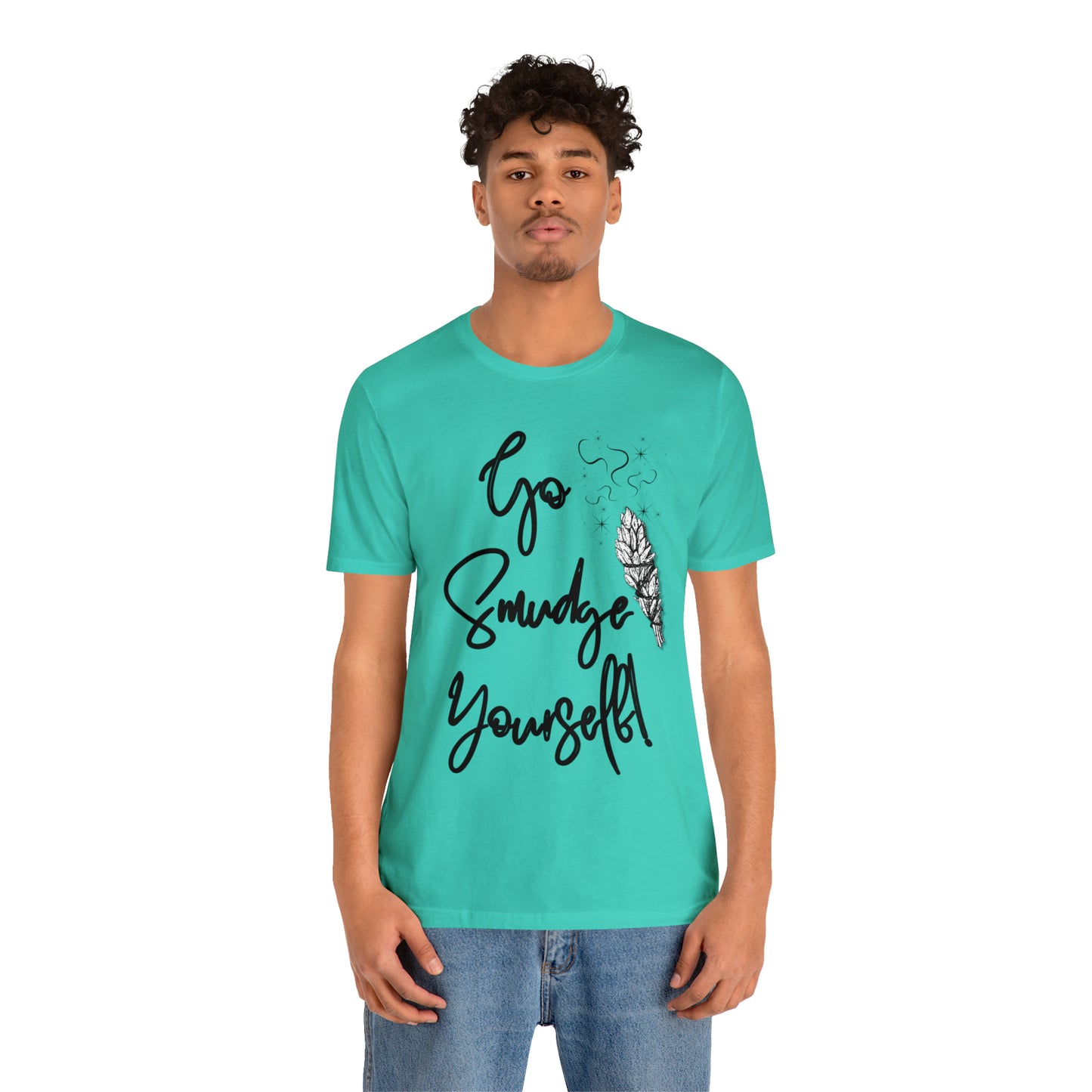 Go Smudge Yourself- Witchy Shirt (Unisex)