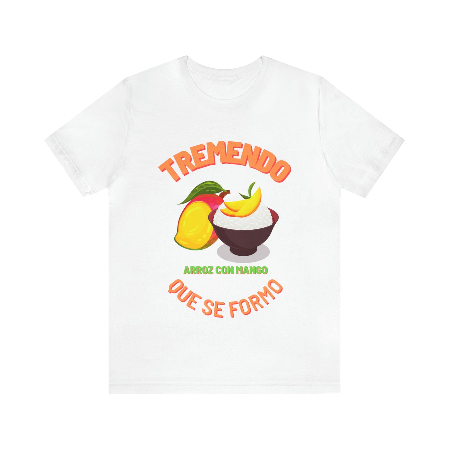 Tremendo Arroz Con Mango Que Se Formo -Unisex Jersey Short Sleeve Tee