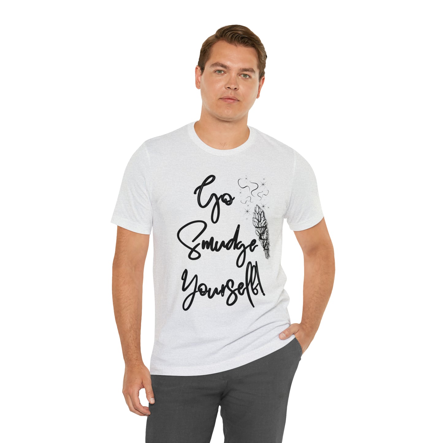 Go Smudge Yourself- Witchy Shirt (Unisex)