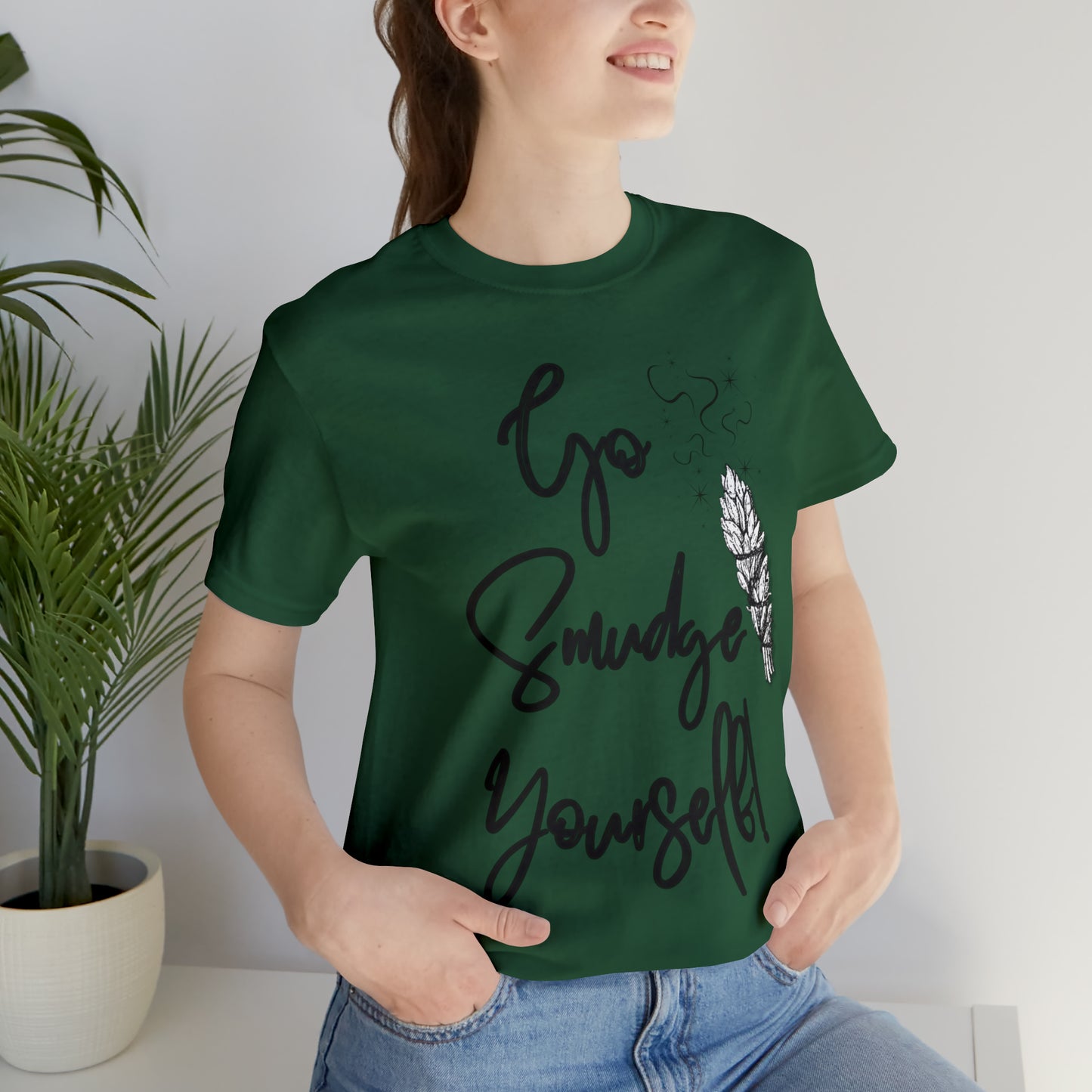 Go Smudge Yourself- Witchy Shirt (Unisex)
