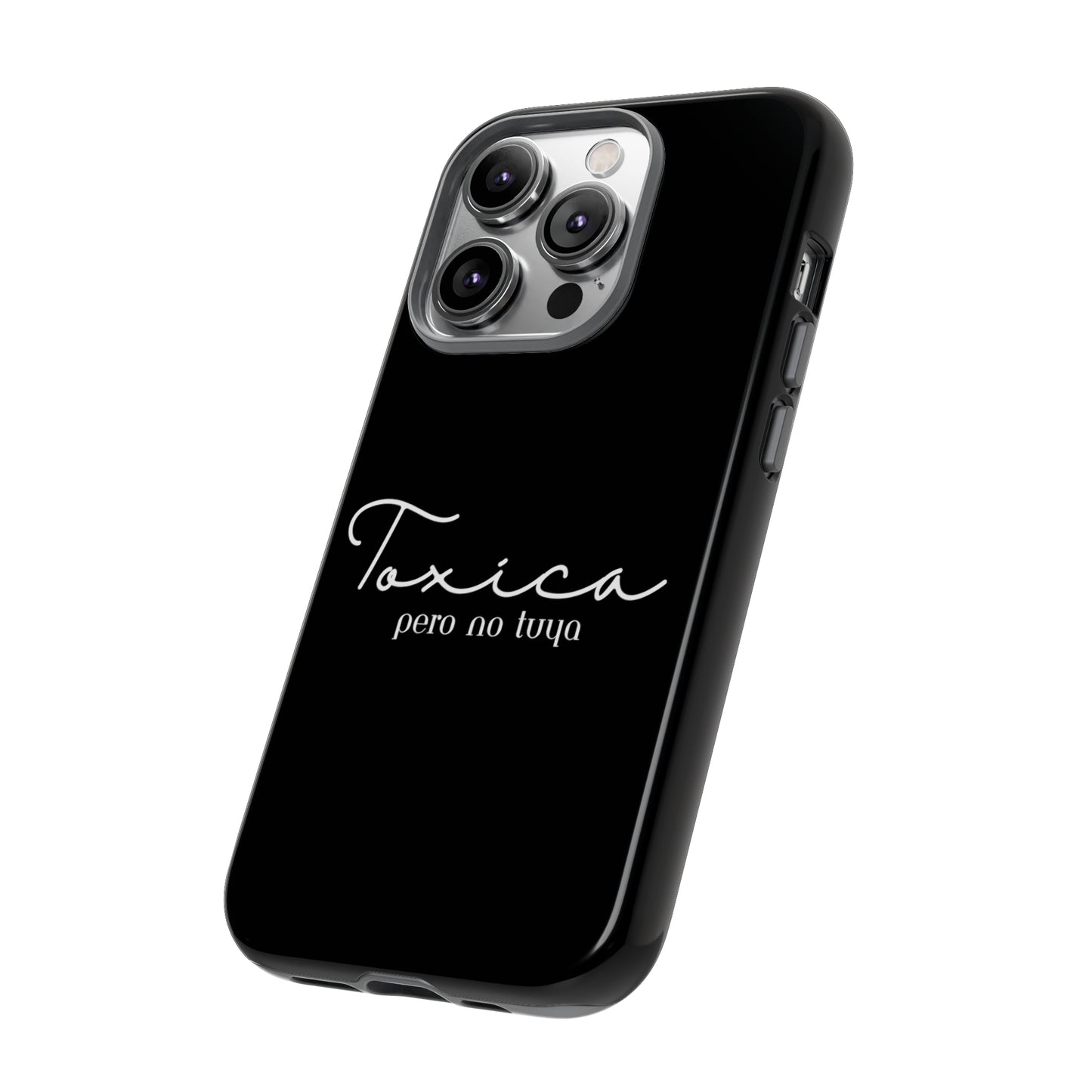 Toxica Pero No Tuya - Tough Cases