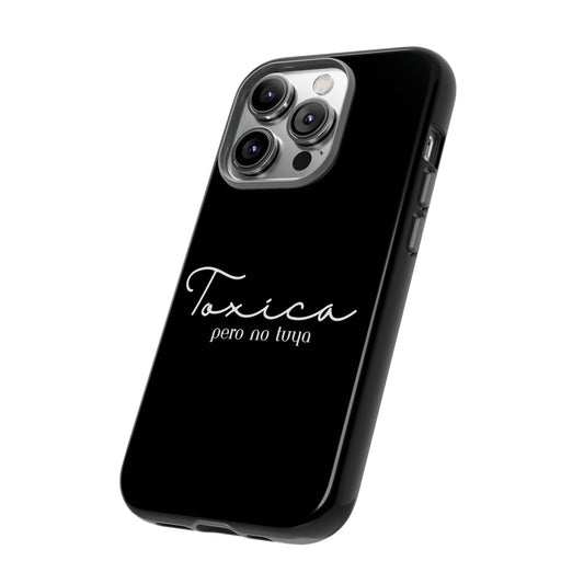 Toxica Pero No Tuya - Tough Cases