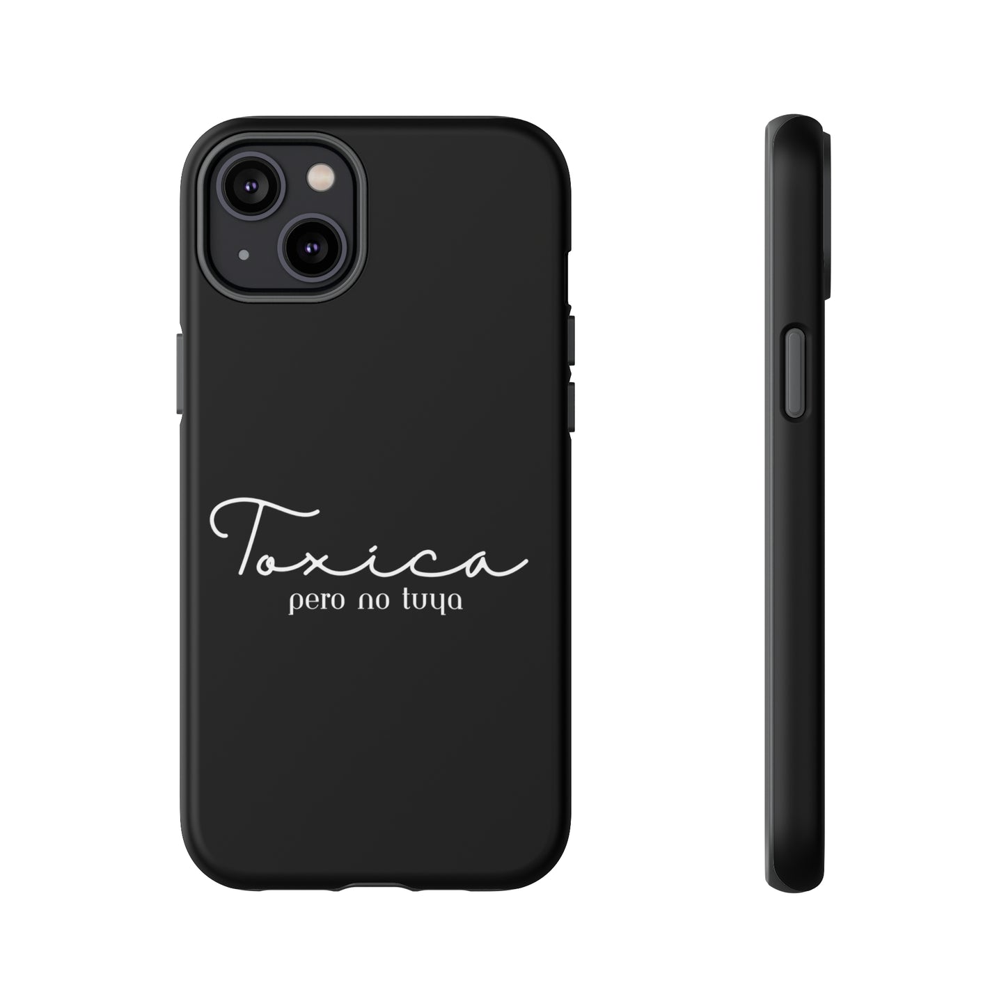 Toxica Pero No Tuya - Tough Cases