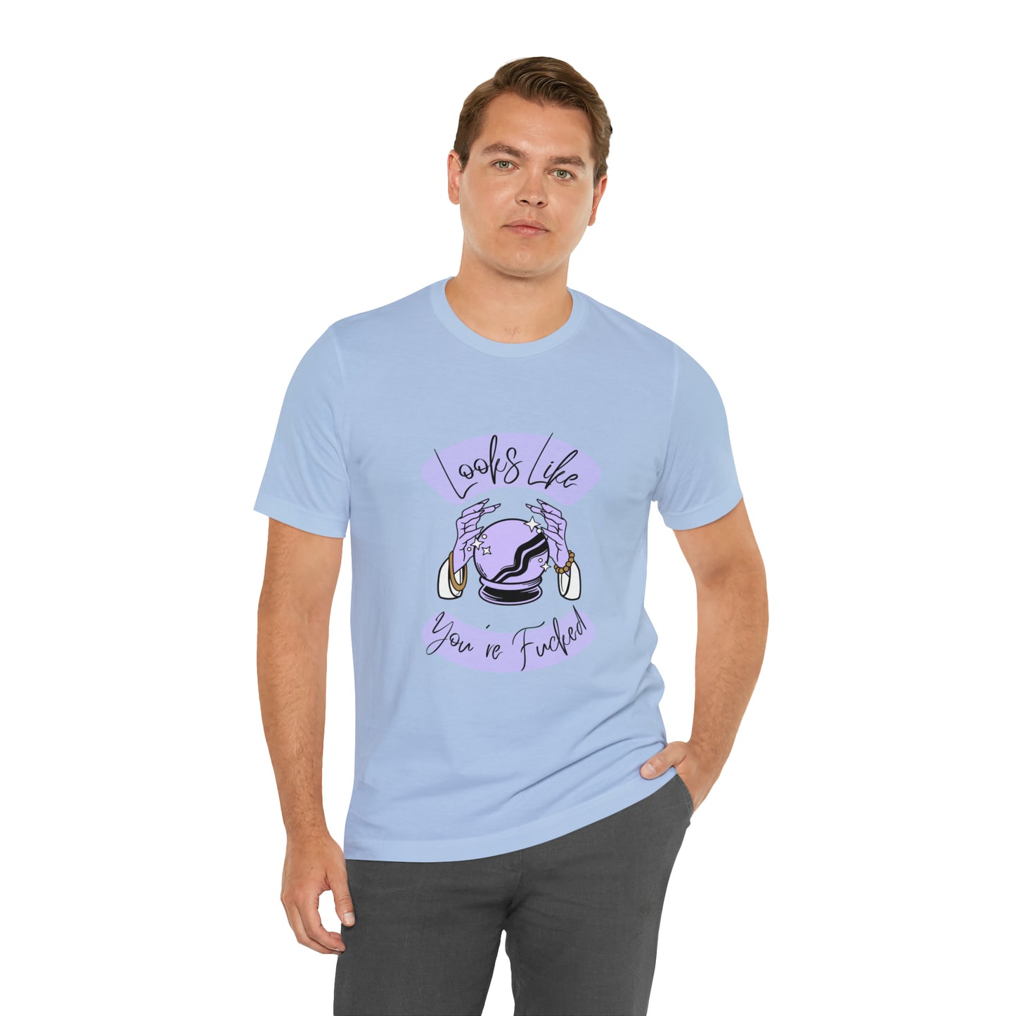 Looks Like You're F*cked - Unisex T-shirt