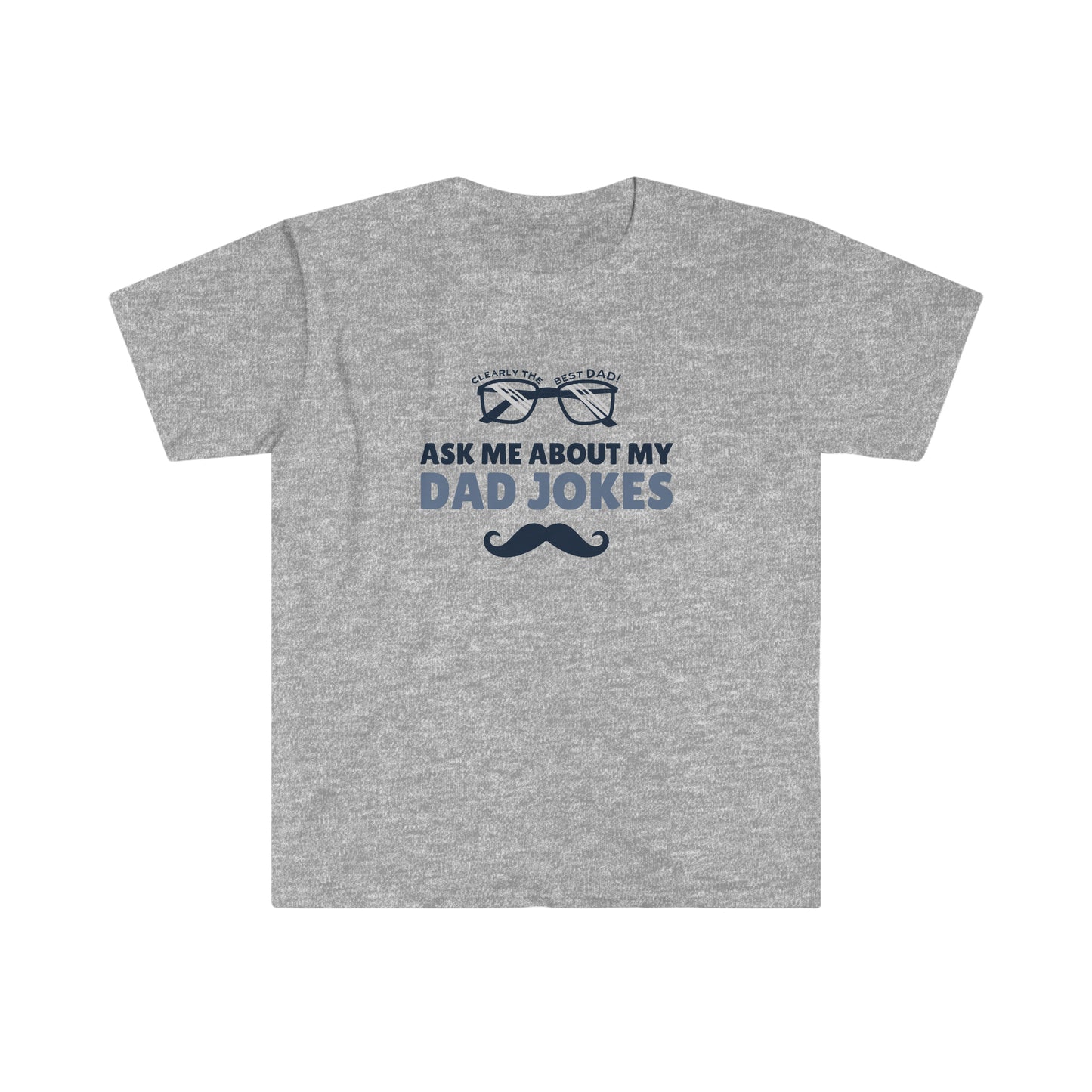 Ask me about my dad jokes - Fathers Day Shirt Unisex Softstyle T-Shirt