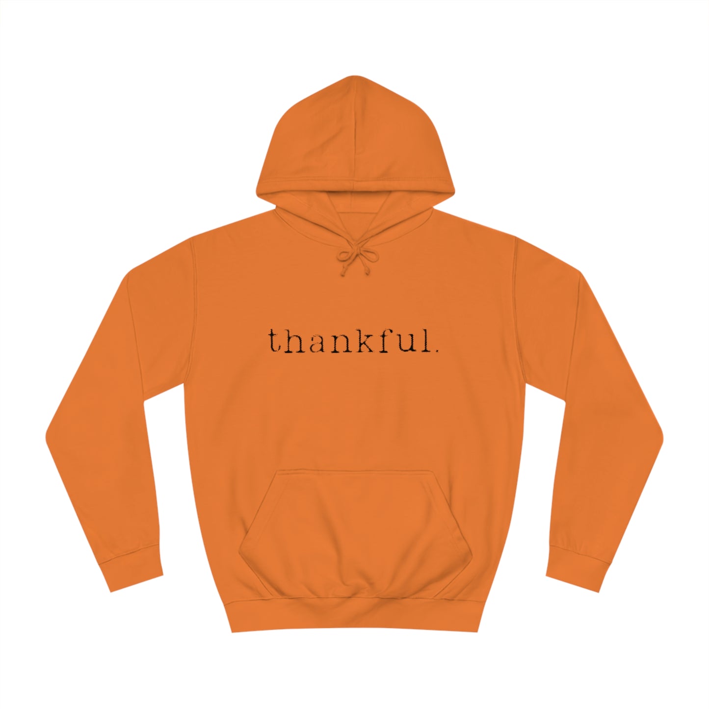 Thankful. Unisex College Hoodie