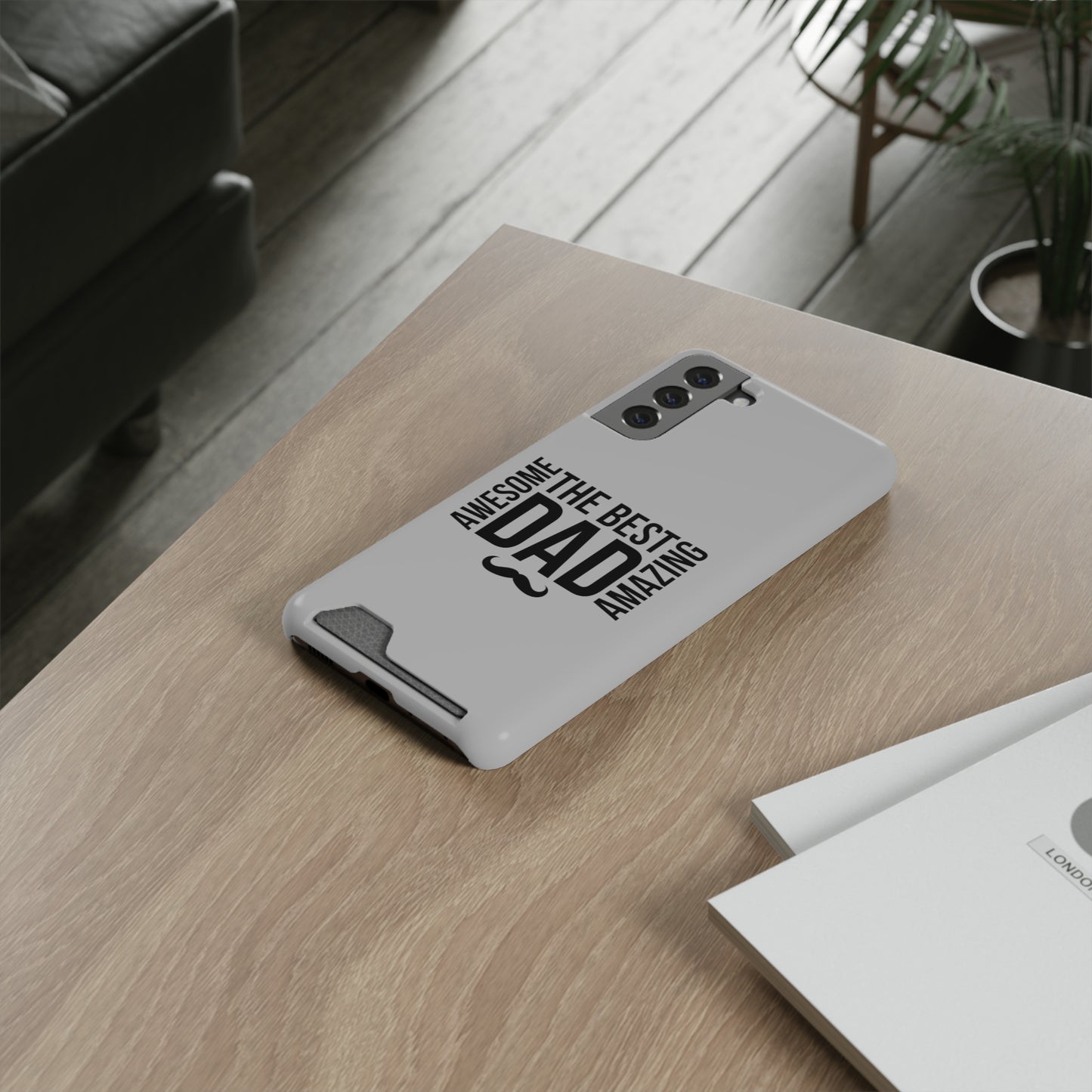 Best Dad...Fathers Day Phone Case With Card Holder