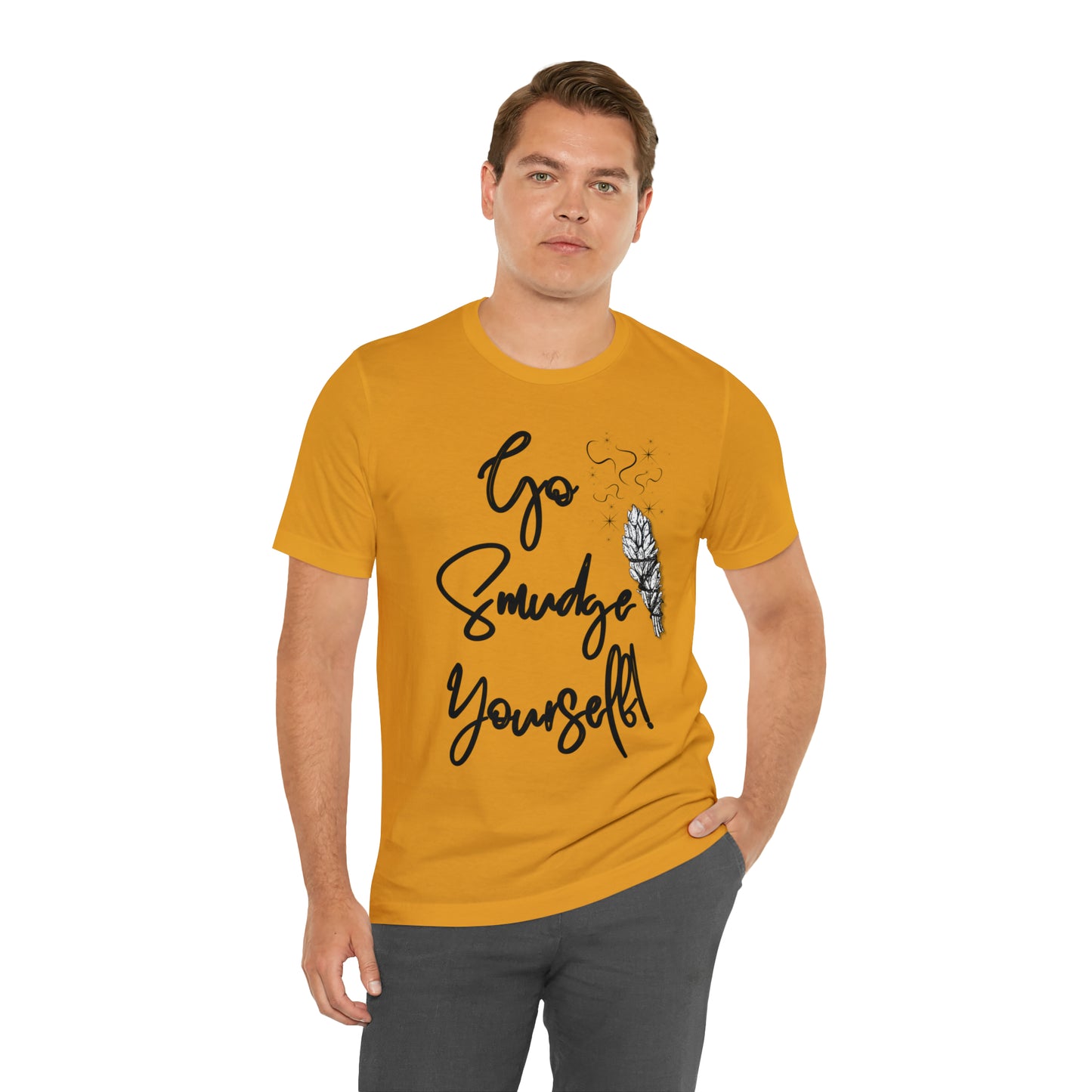 Go Smudge Yourself- Witchy Shirt (Unisex)
