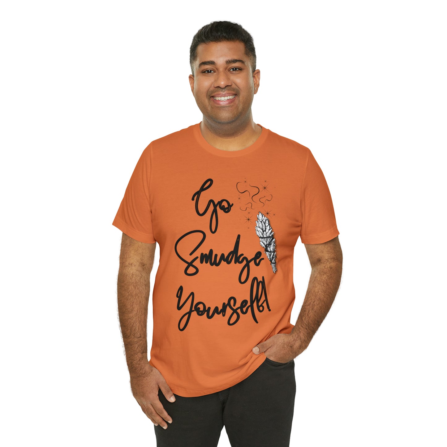 Go Smudge Yourself- Witchy Shirt (Unisex)