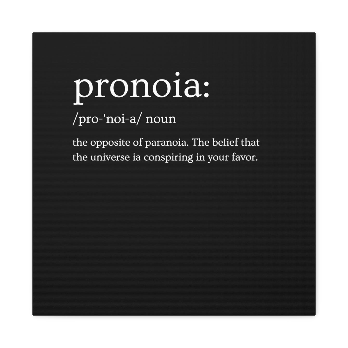Pronoia - definition Canvas Gallery Wraps