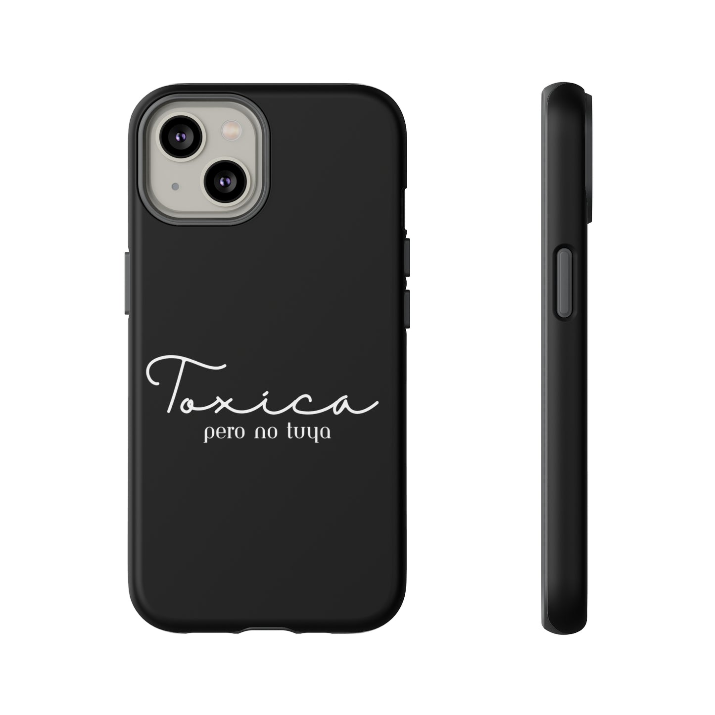 Toxica Pero No Tuya - Tough Cases