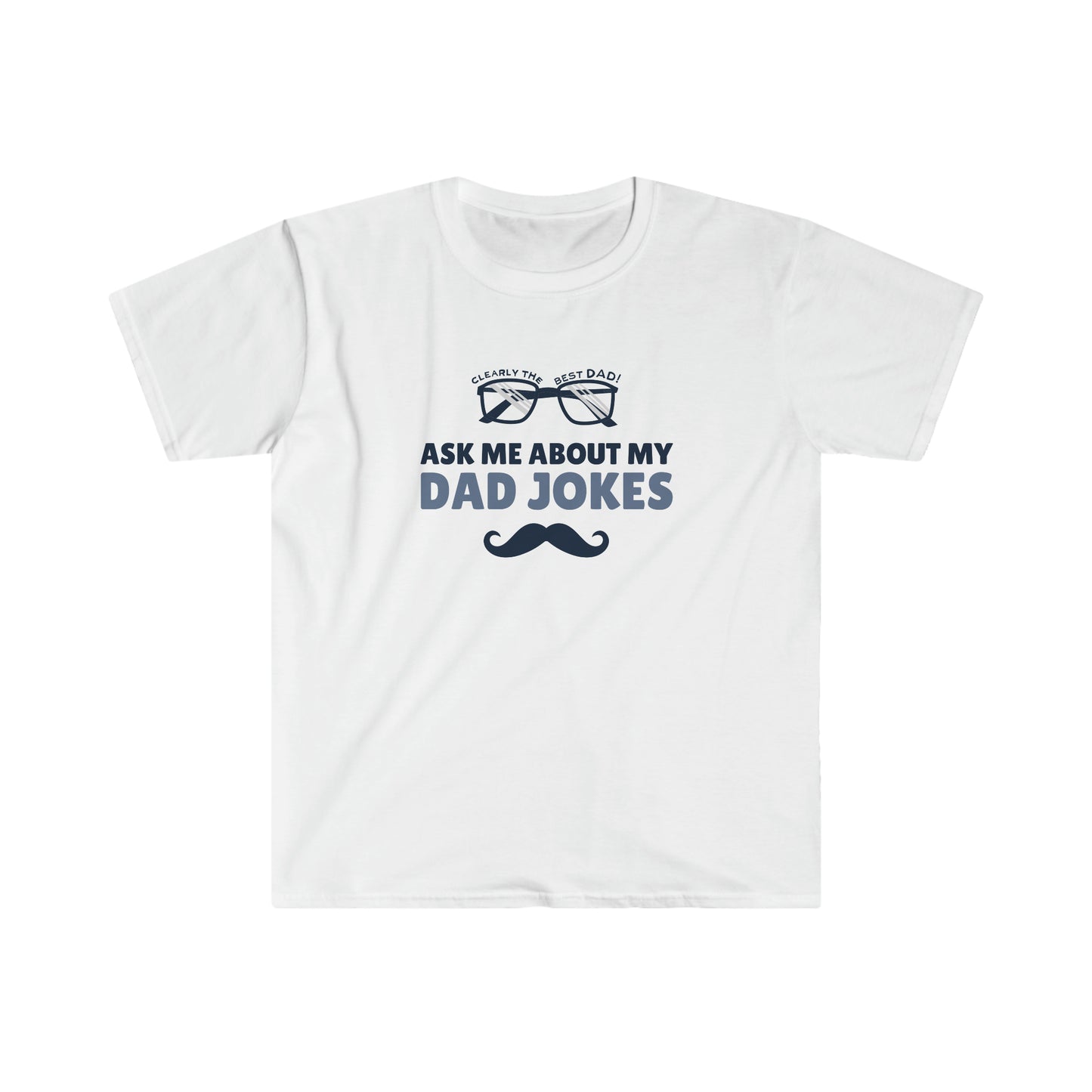 Ask me about my dad jokes - Fathers Day Shirt Unisex Softstyle T-Shirt