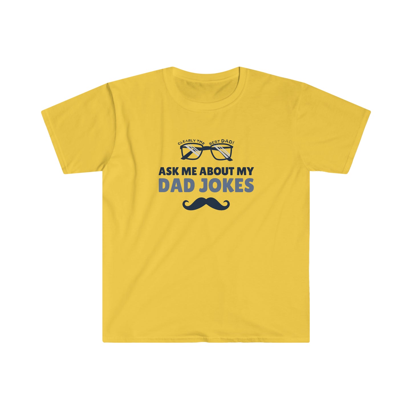 Ask me about my dad jokes - Fathers Day Shirt Unisex Softstyle T-Shirt